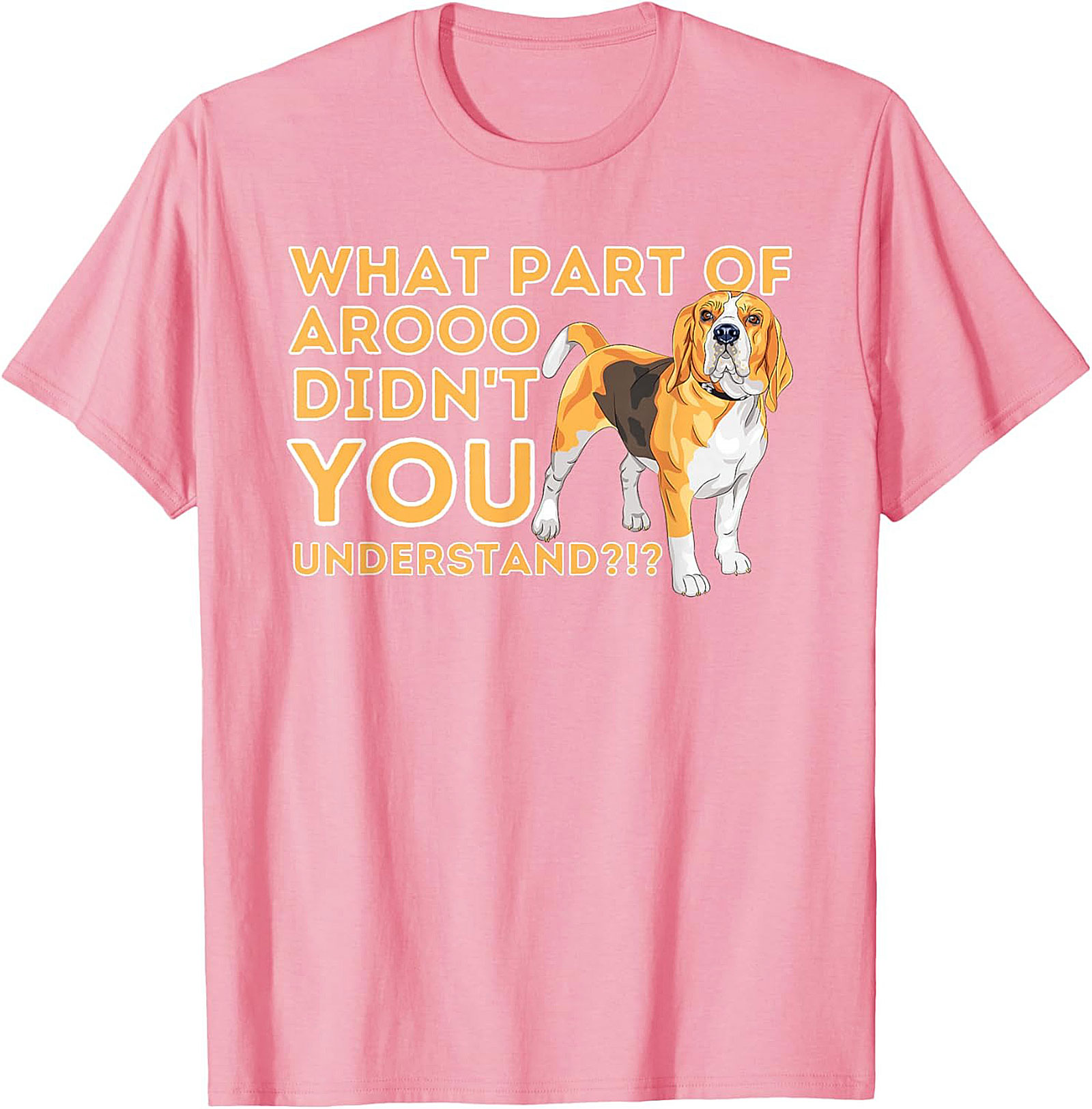 What Part of AROOO Didn't You Understand Funny Beagle Graphic Tee