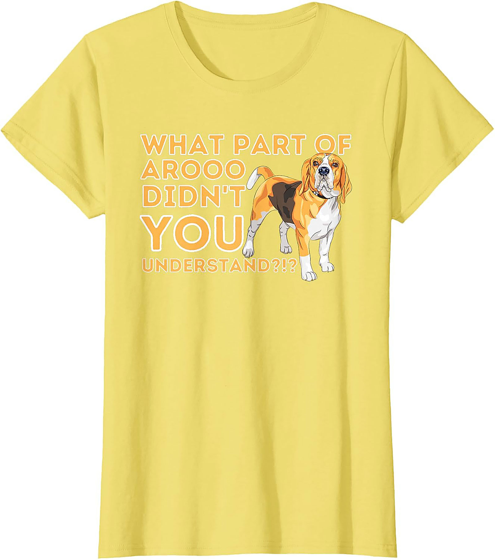 What Part of AROOO Didn't You Understand Funny Beagle Graphic Tee