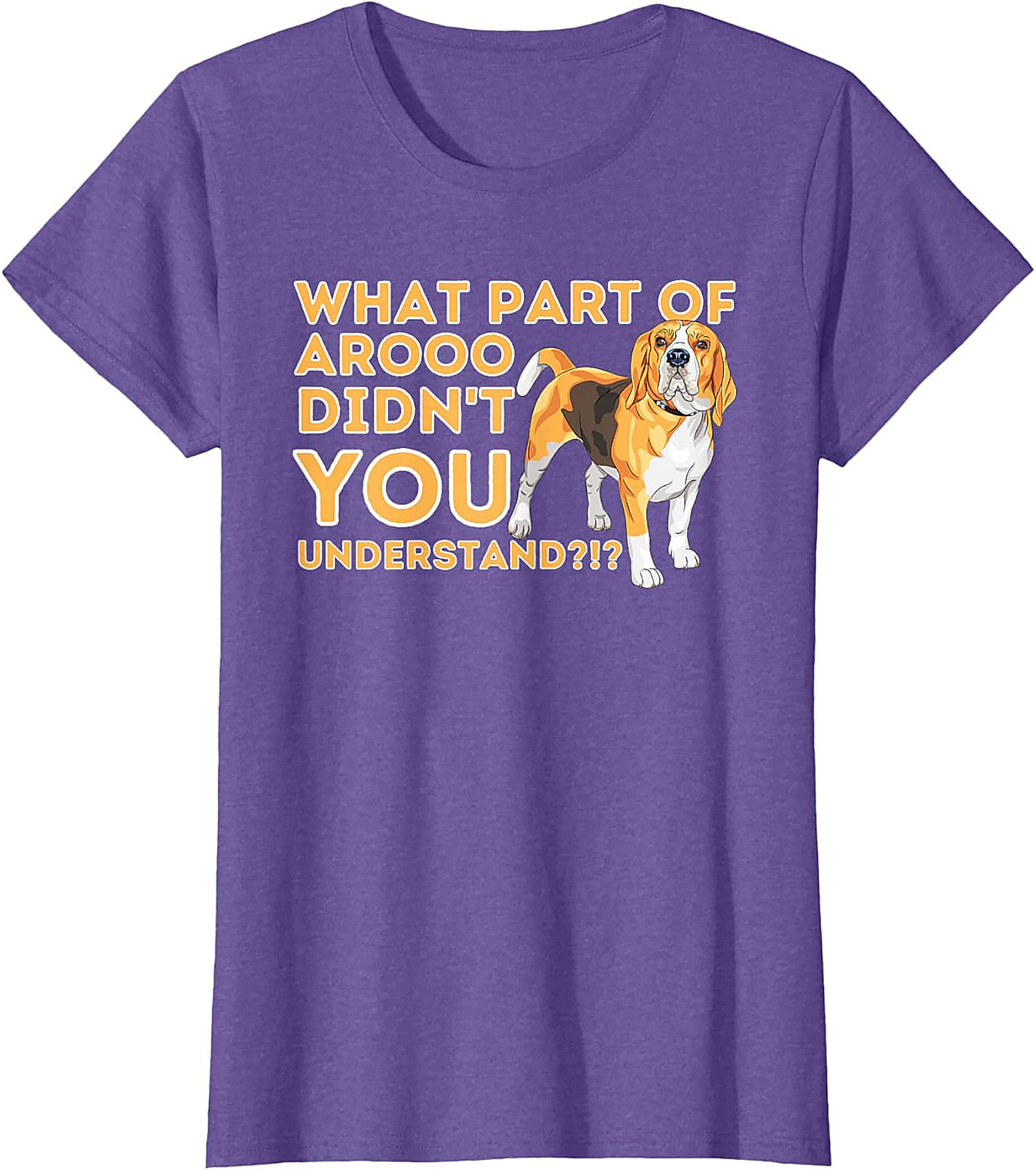 What Part of AROOO Didn't You Understand Funny Beagle Graphic Tee