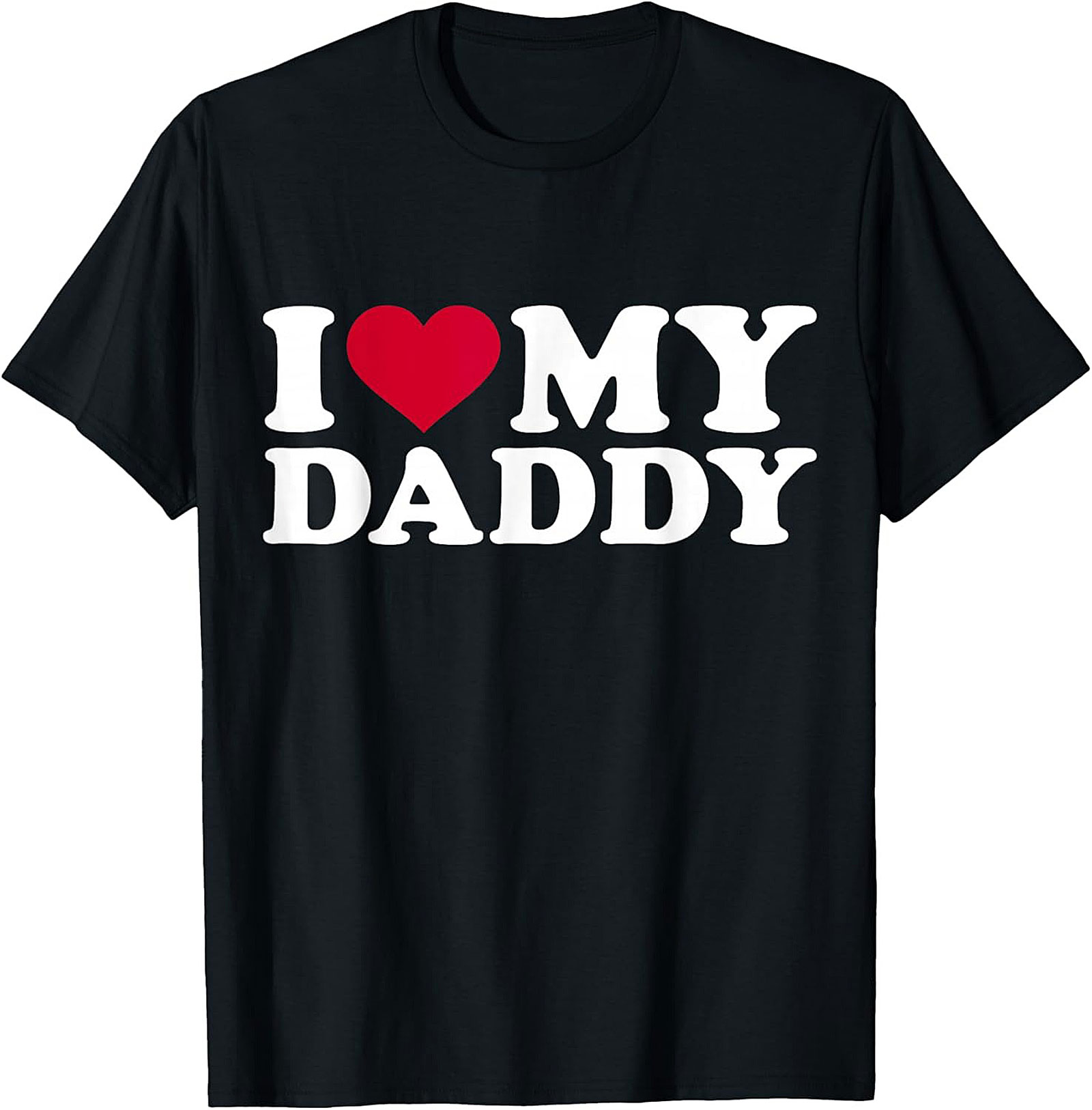 I Love My Daddy T-Shirt Father's Day Gift Idea