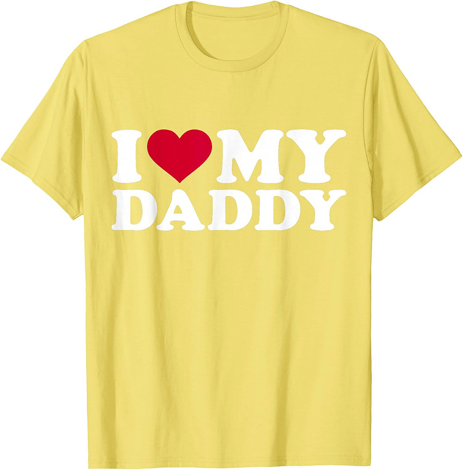 I Love My Daddy T-Shirt Father's Day Gift Idea