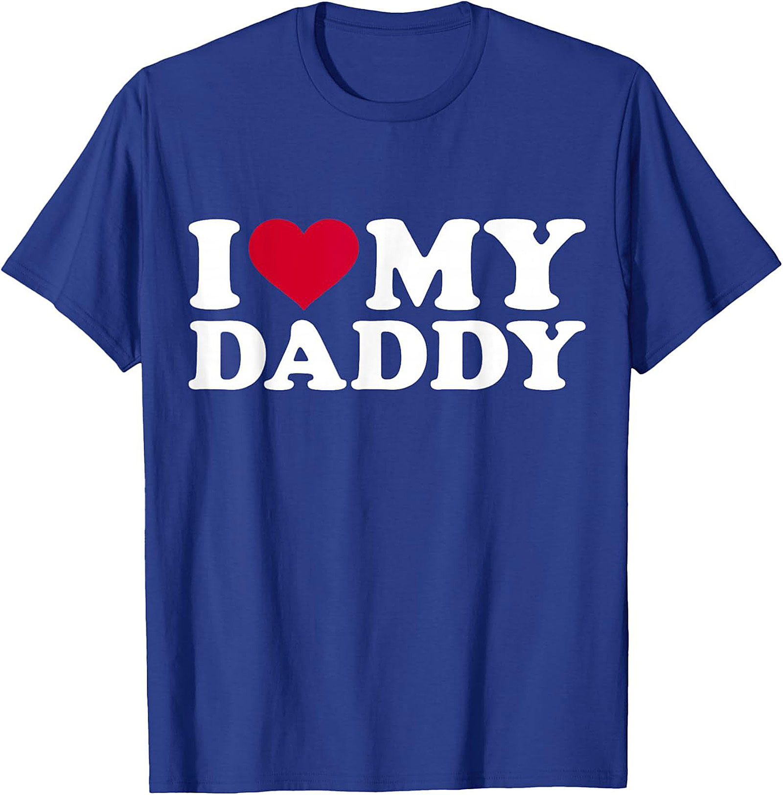 I Love My Daddy T-Shirt Father's Day Gift Idea