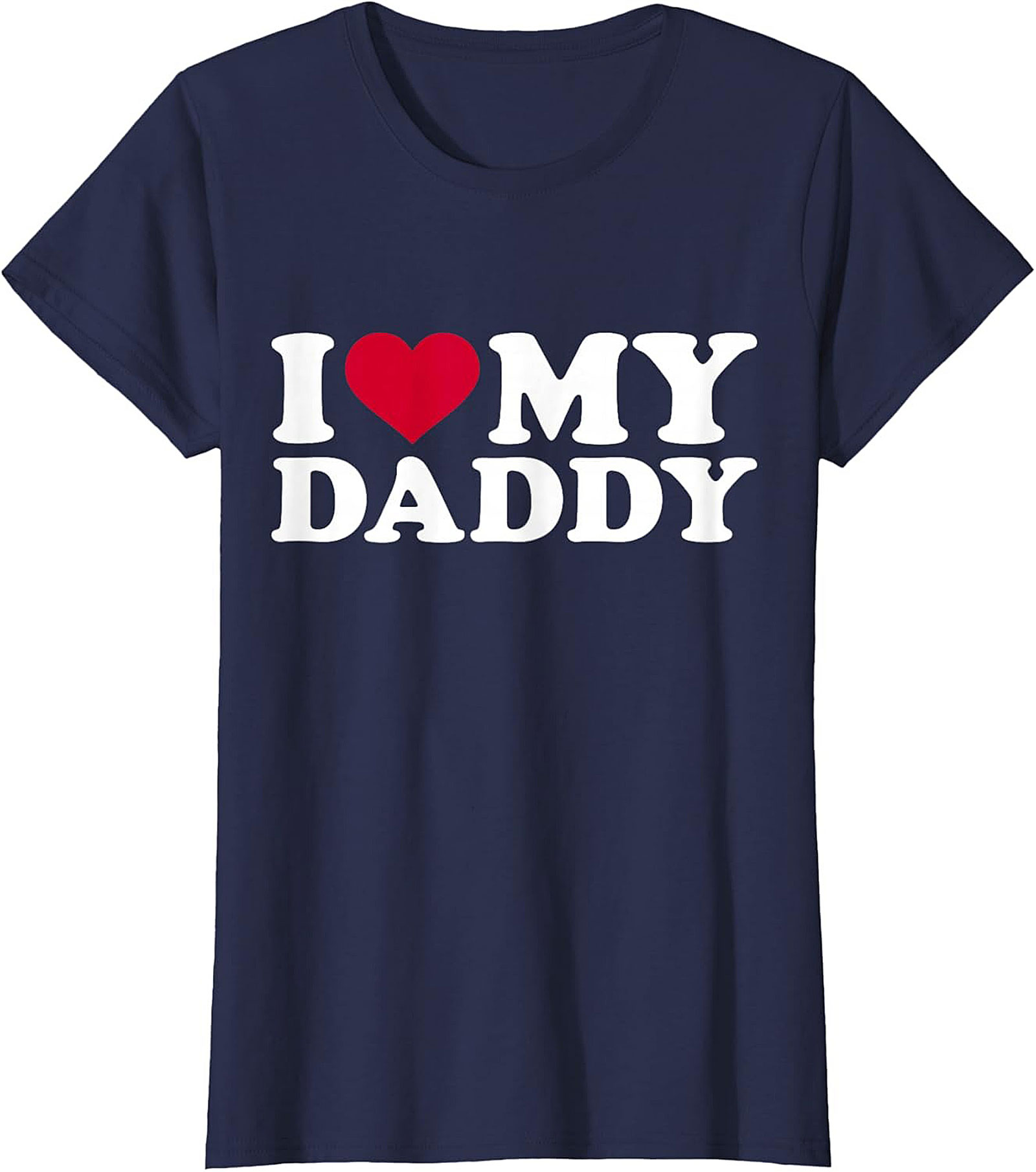 I Love My Daddy T-Shirt Father's Day Gift Idea
