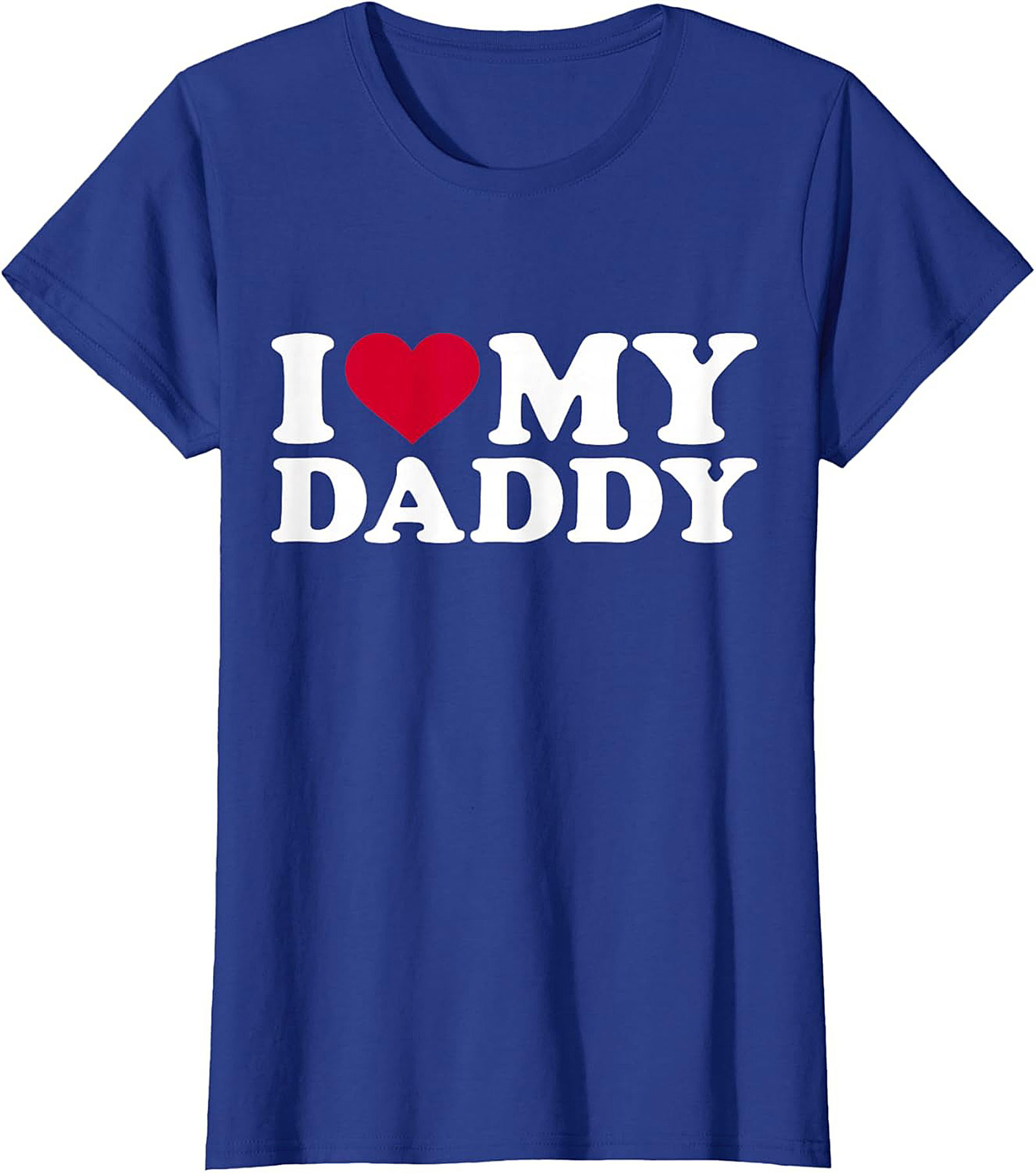 I Love My Daddy T-Shirt Father's Day Gift Idea