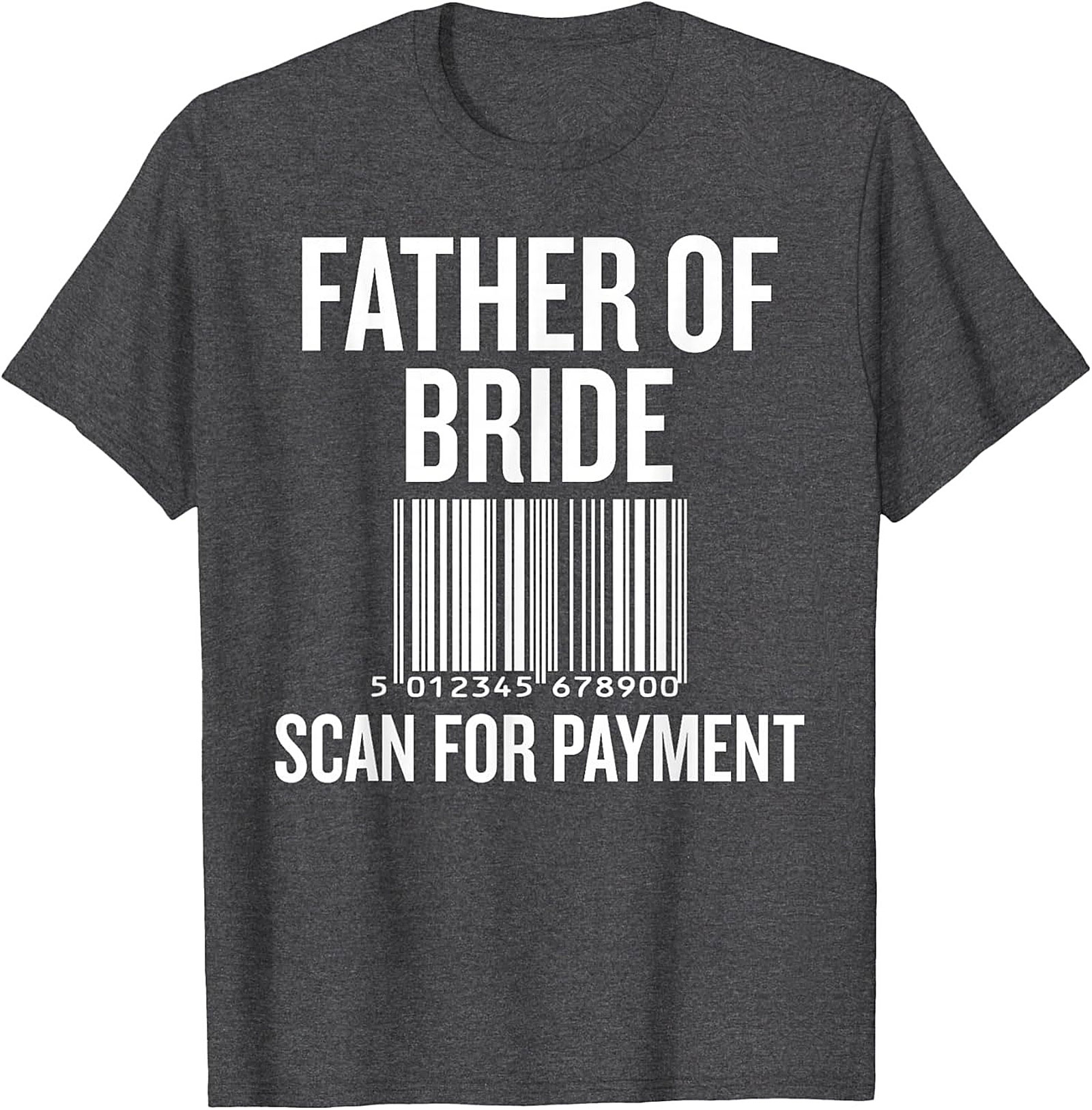 Funny Father of the Bride T-shirt Scan for Payment Tee
