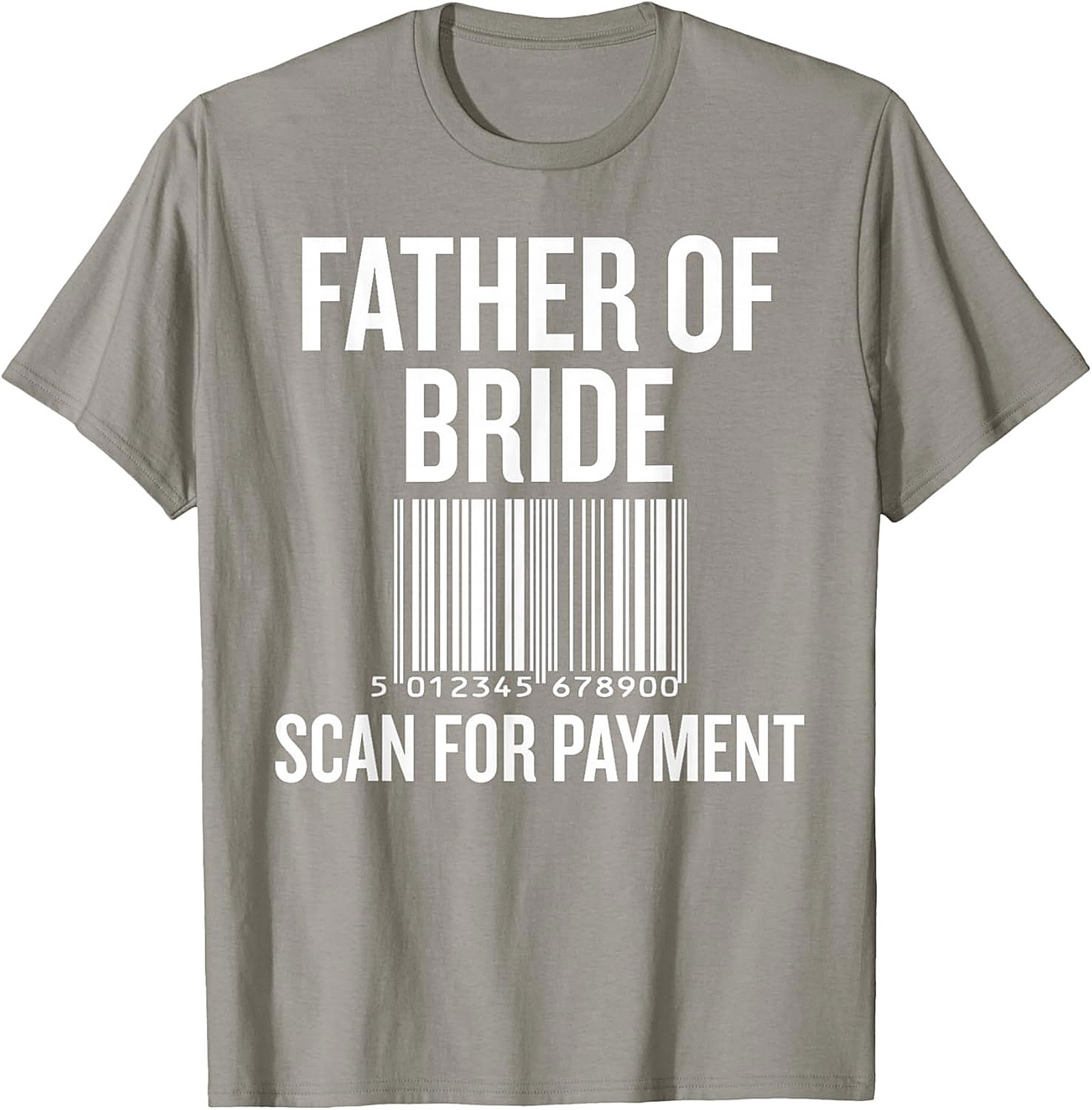 Funny Father of the Bride T-shirt Scan for Payment Tee