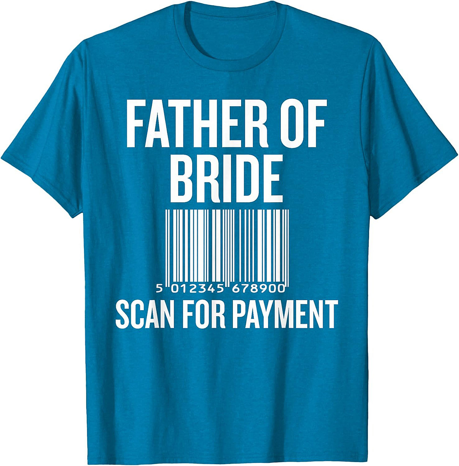 Funny Father of the Bride T-shirt Scan for Payment Tee