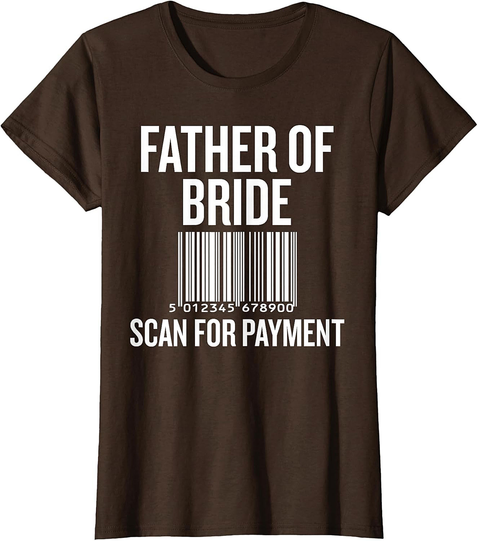 Funny Father of the Bride T-shirt Scan for Payment Tee