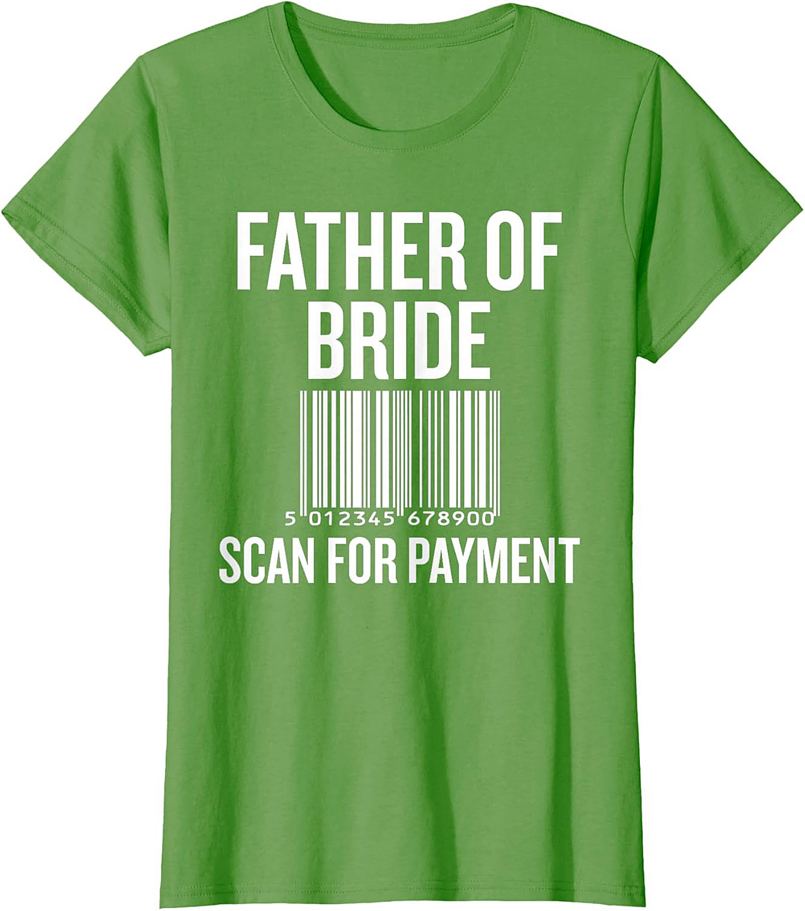 Funny Father of the Bride T-shirt Scan for Payment Tee