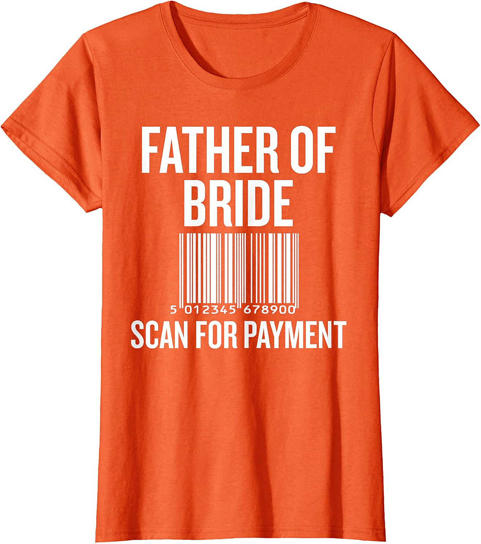 Funny Father of the Bride T-shirt Scan for Payment Tee