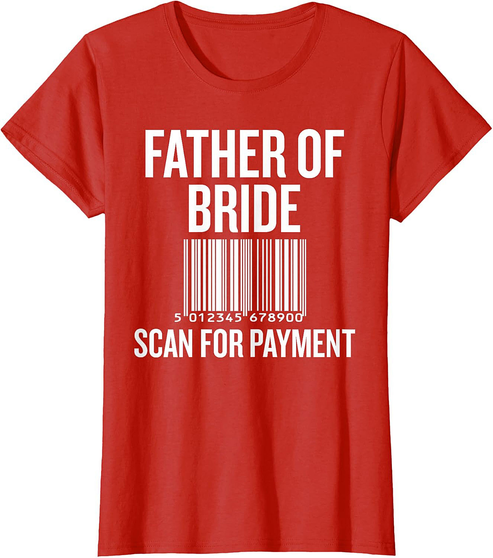 Funny Father of the Bride T-shirt Scan for Payment Tee