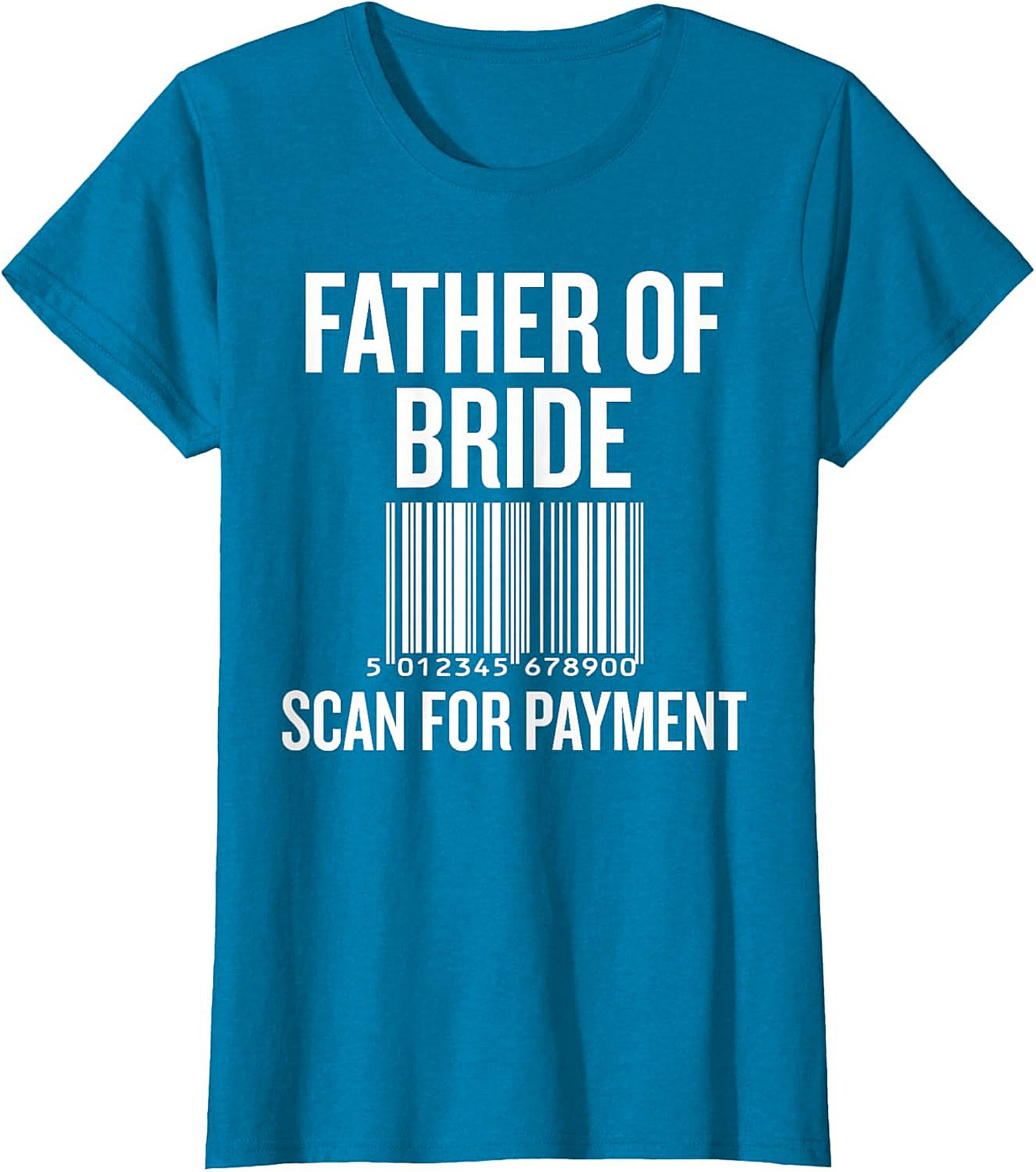 Funny Father of the Bride T-shirt Scan for Payment Tee