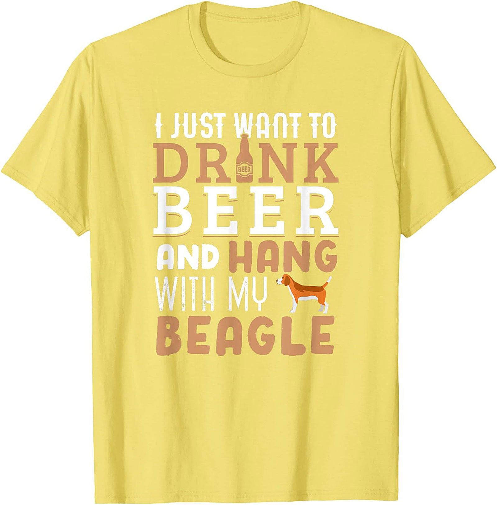 I Just Want To Drink Beer and Hang With My Beagle T-Shirt | Funny Dog Graphic Tee