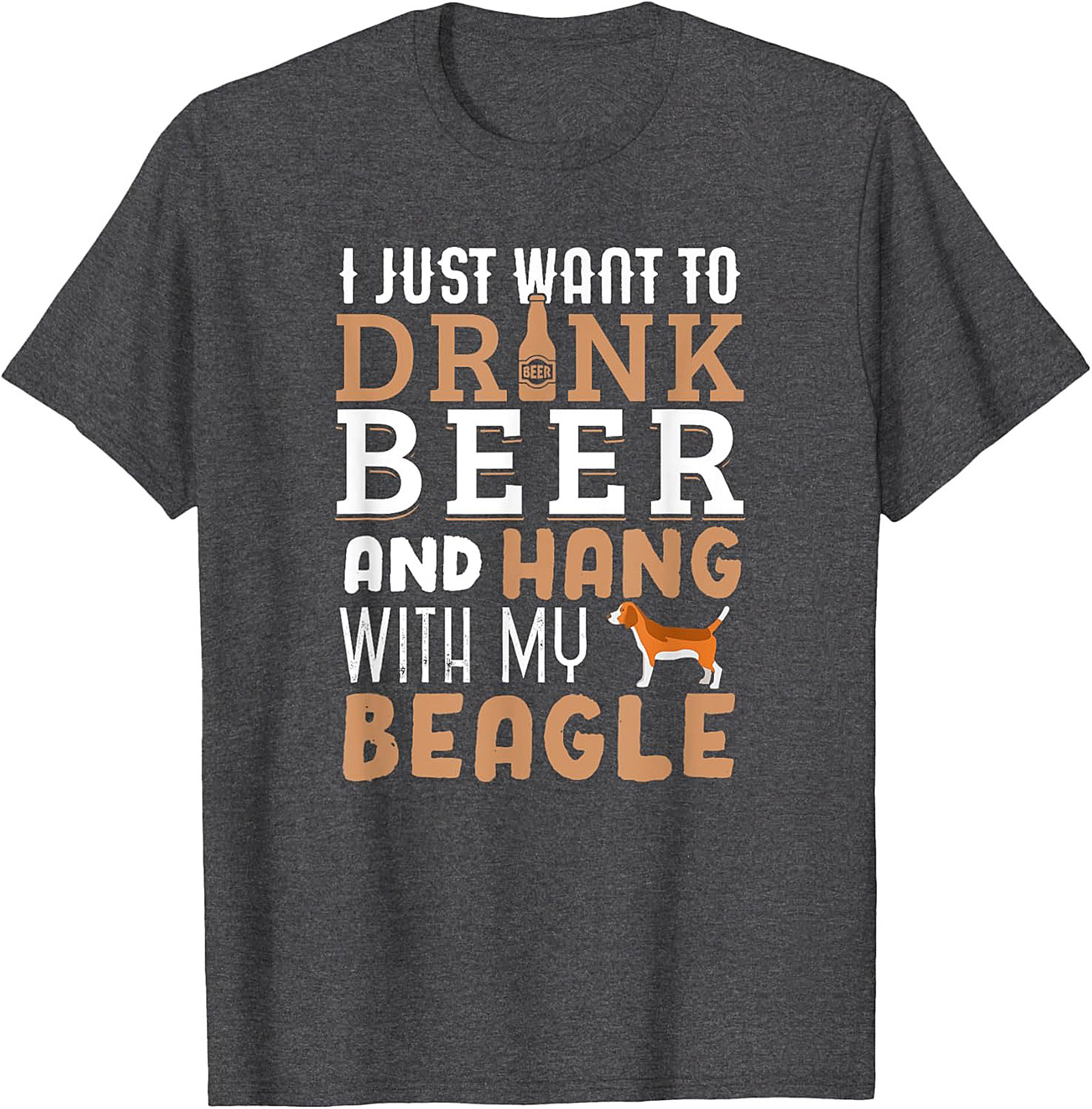 I Just Want To Drink Beer and Hang With My Beagle T-Shirt | Funny Dog Graphic Tee