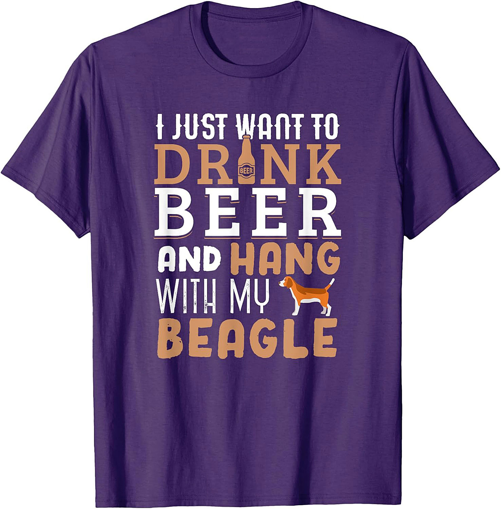 I Just Want To Drink Beer and Hang With My Beagle T-Shirt | Funny Dog Graphic Tee