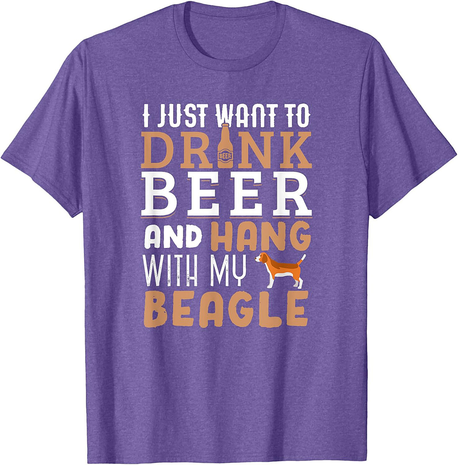 I Just Want To Drink Beer and Hang With My Beagle T-Shirt | Funny Dog Graphic Tee