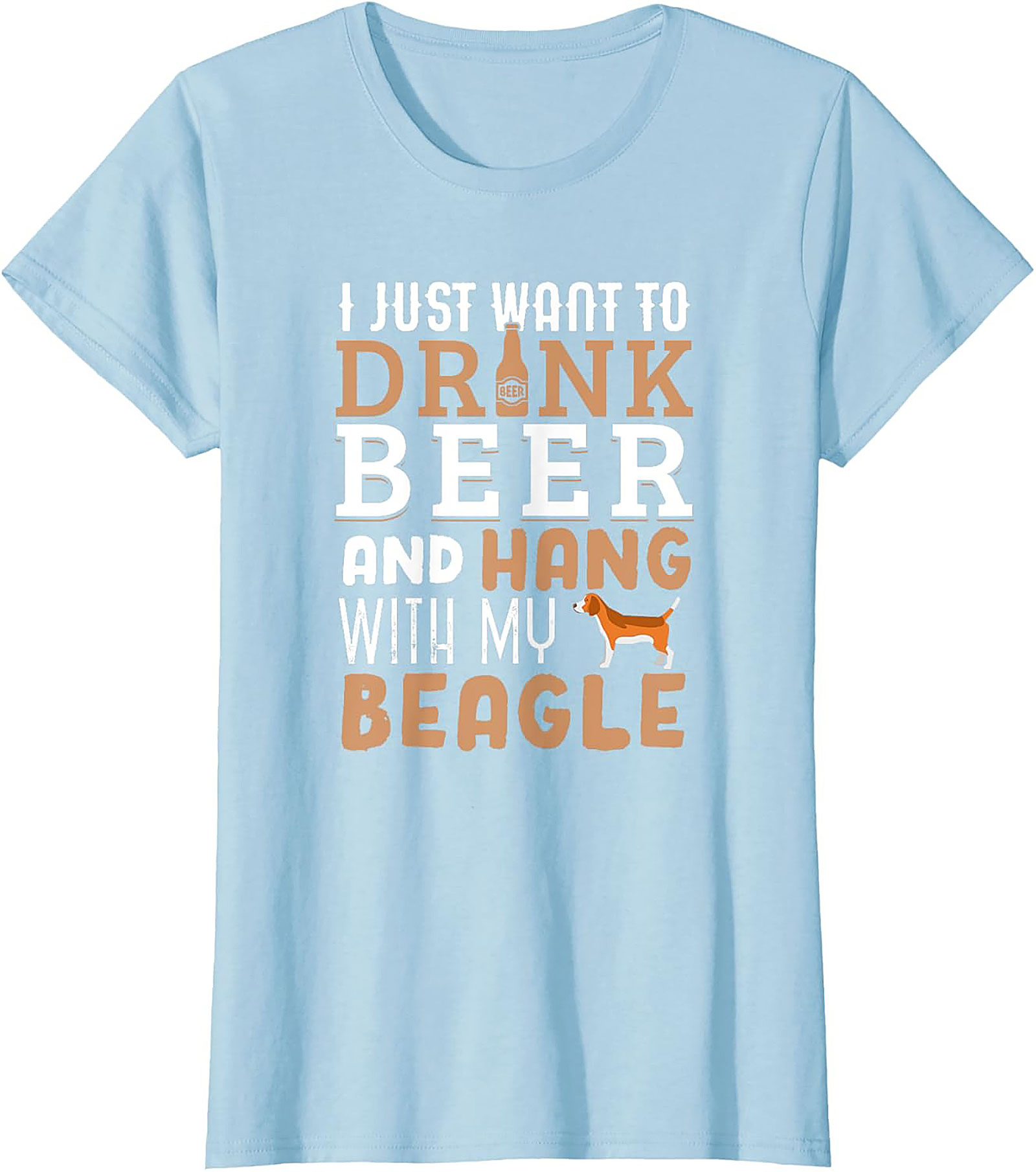 I Just Want To Drink Beer and Hang With My Beagle T-Shirt | Funny Dog Graphic Tee