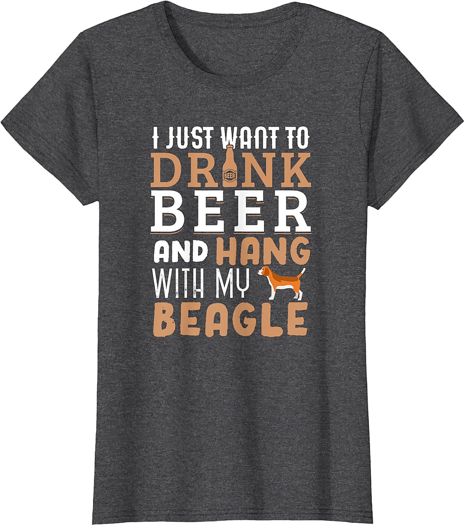 I Just Want To Drink Beer and Hang With My Beagle T-Shirt | Funny Dog Graphic Tee