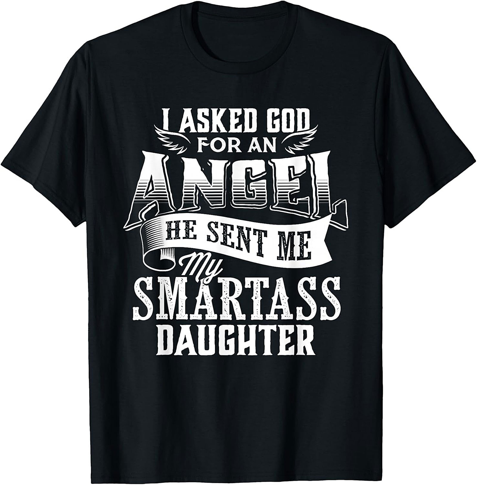 Funny Smartass Daughter T-shirt Parent Gift Idea