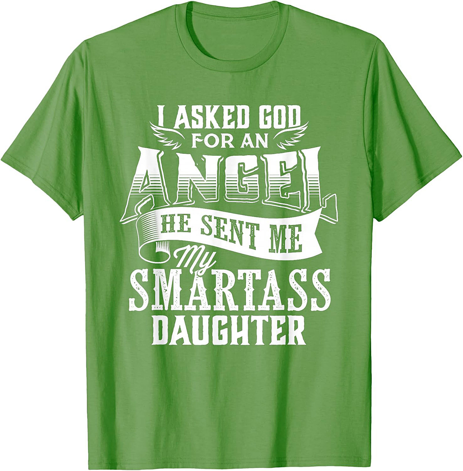 Funny Smartass Daughter T-shirt Parent Gift Idea