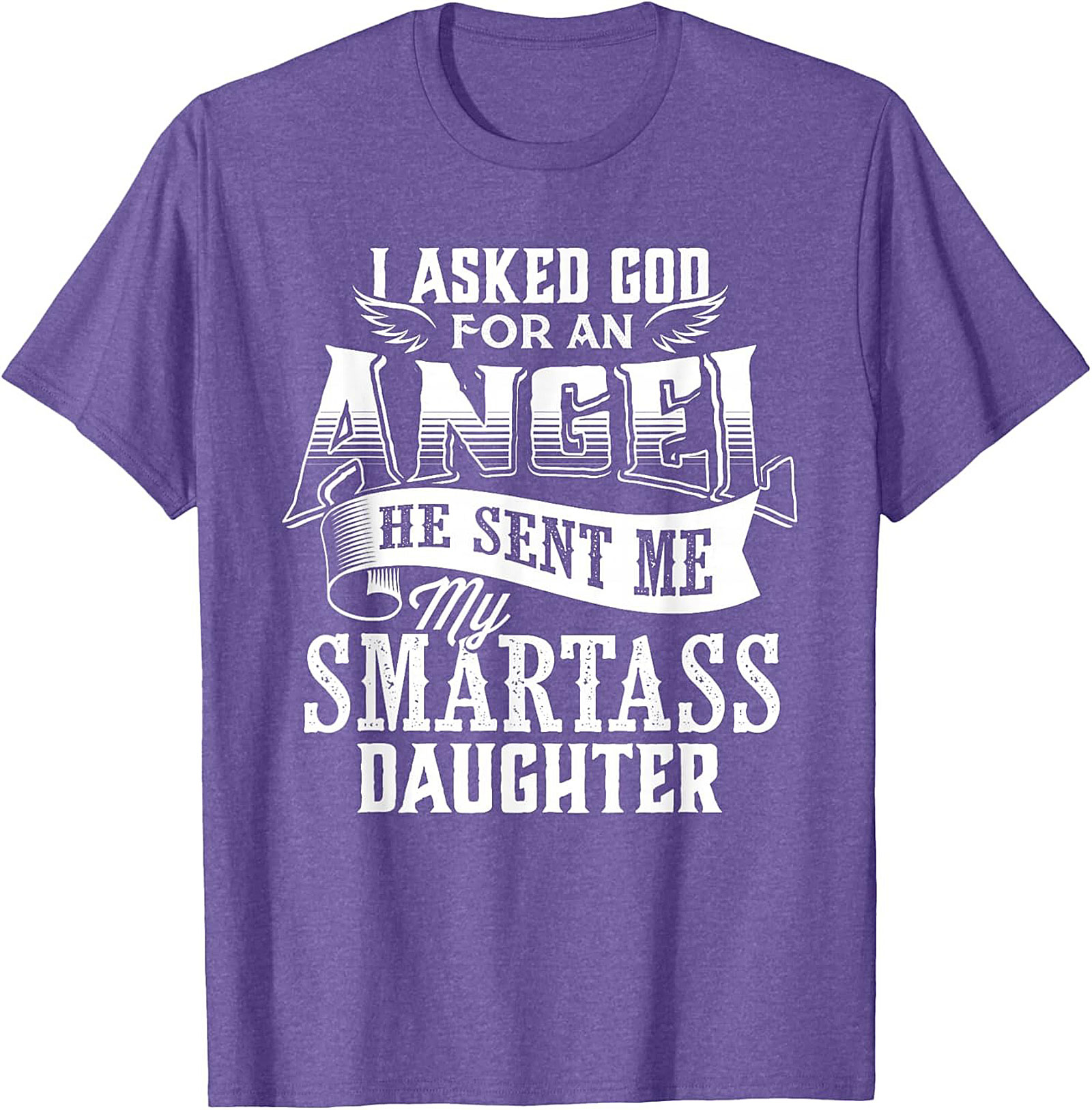 Funny Smartass Daughter T-shirt Parent Gift Idea