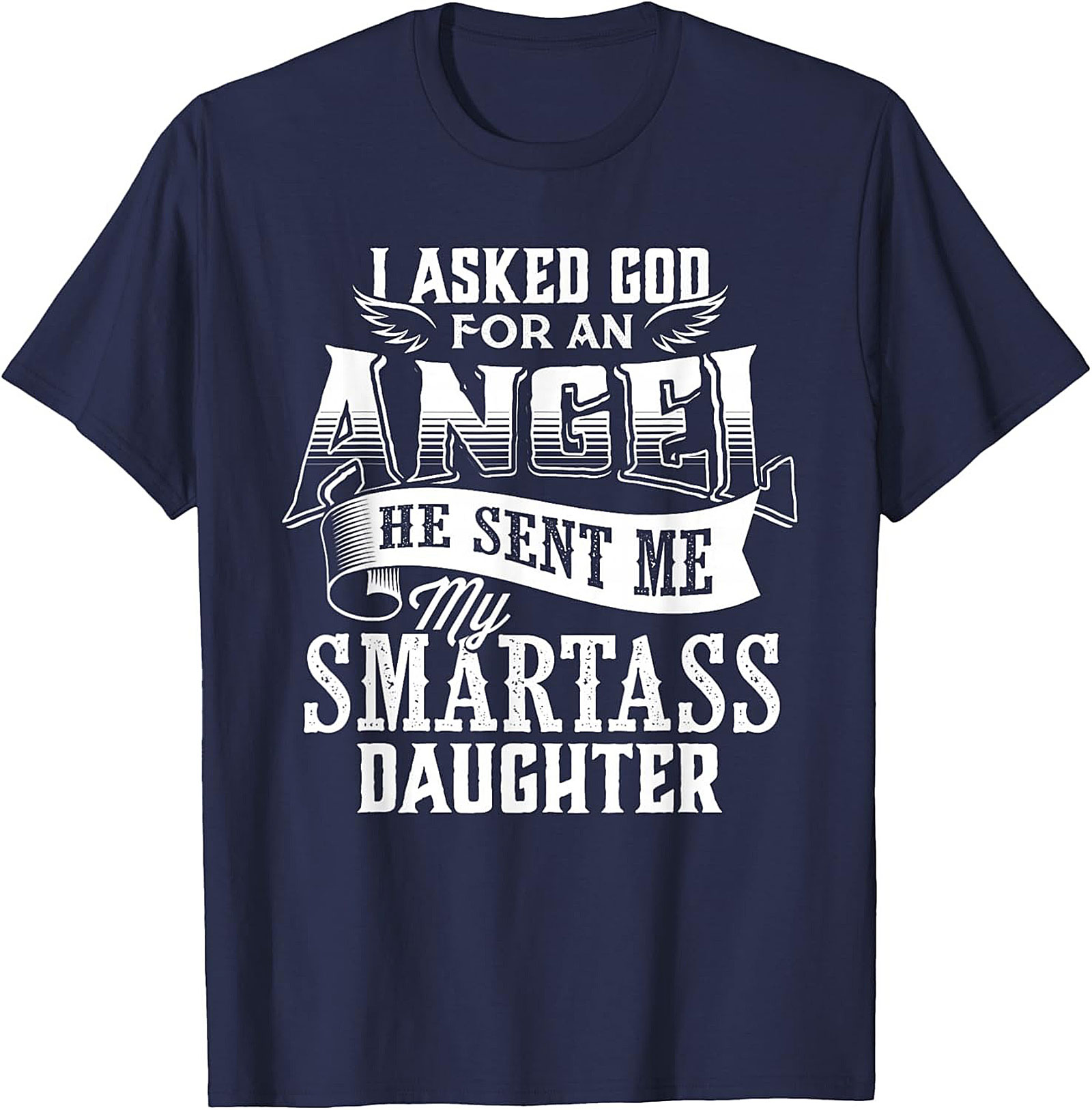 Funny Smartass Daughter T-shirt Parent Gift Idea