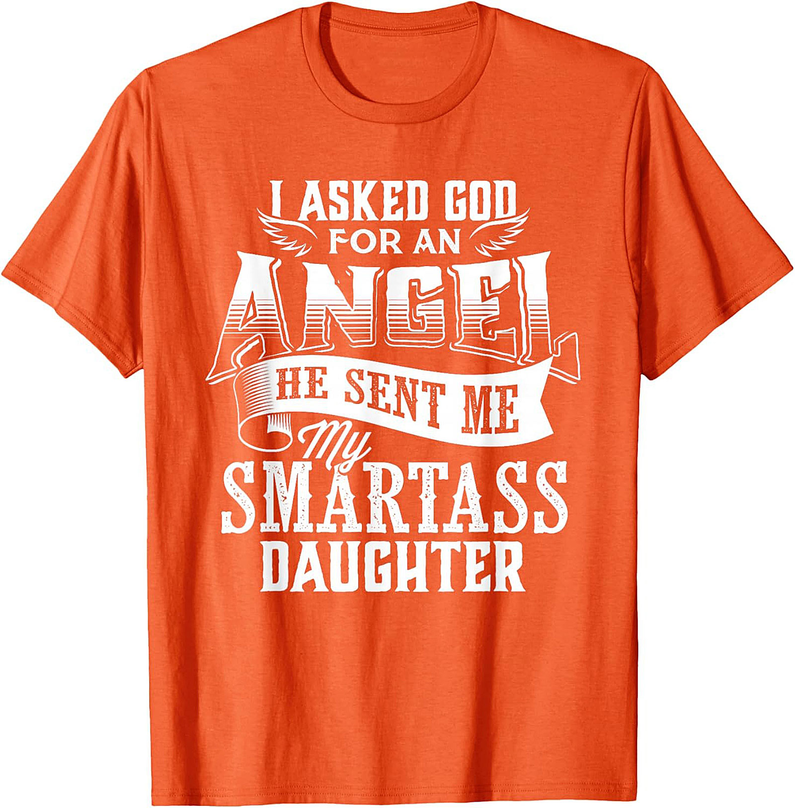 Funny Smartass Daughter T-shirt Parent Gift Idea