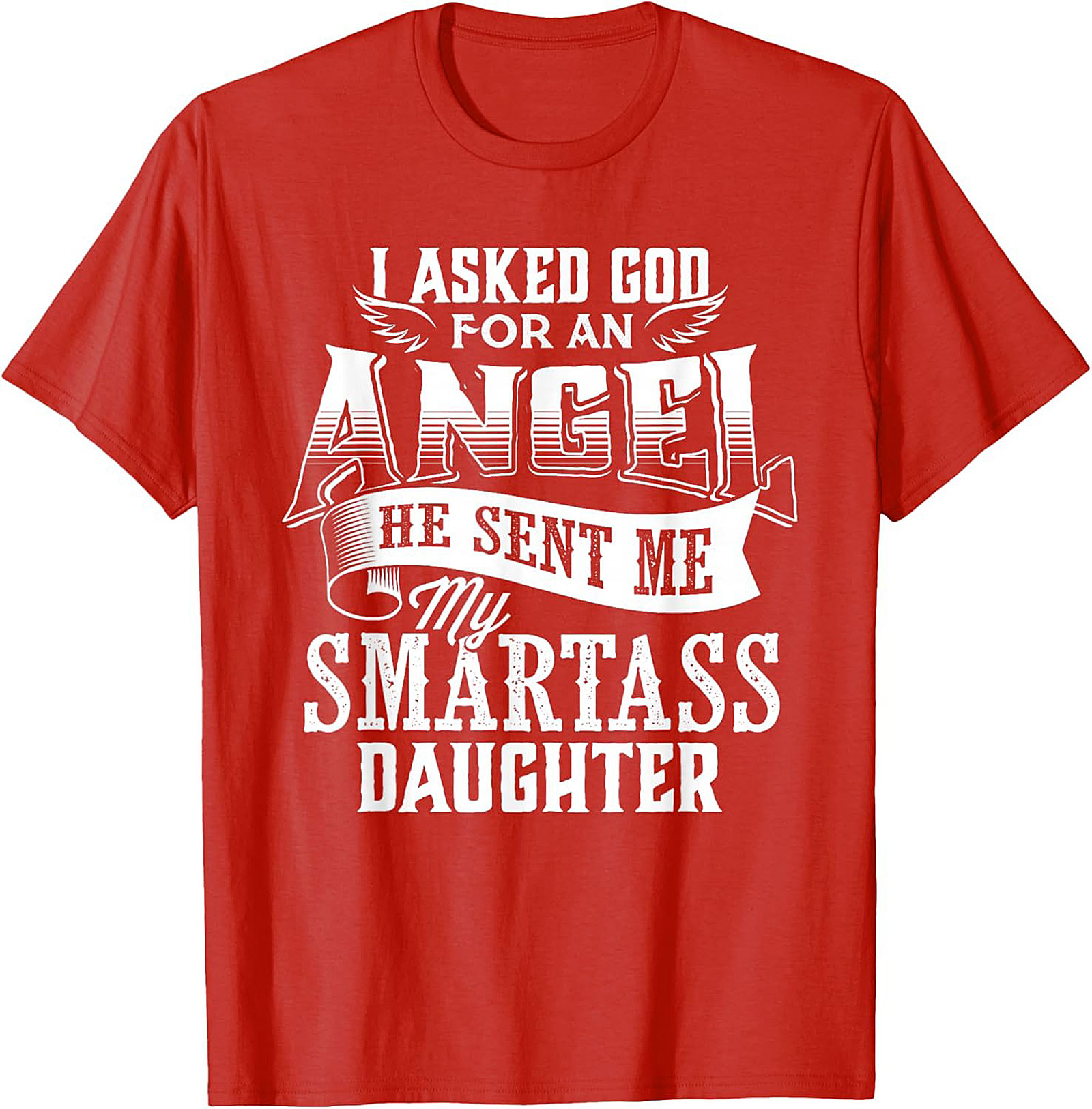 Funny Smartass Daughter T-shirt Parent Gift Idea
