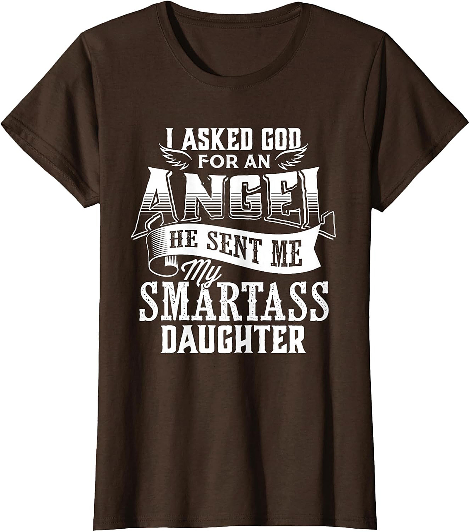 Funny Smartass Daughter T-shirt Parent Gift Idea