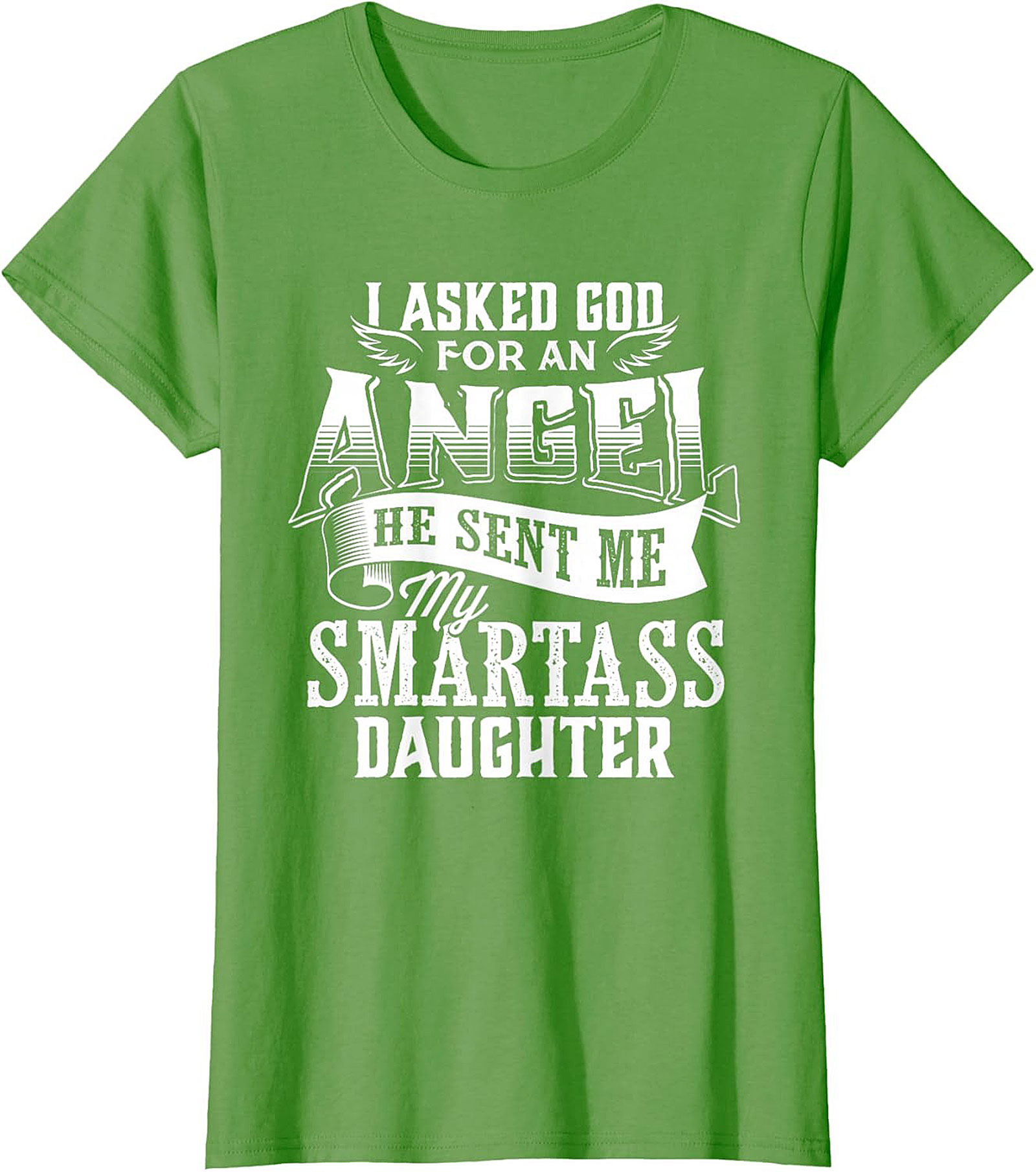 Funny Smartass Daughter T-shirt Parent Gift Idea