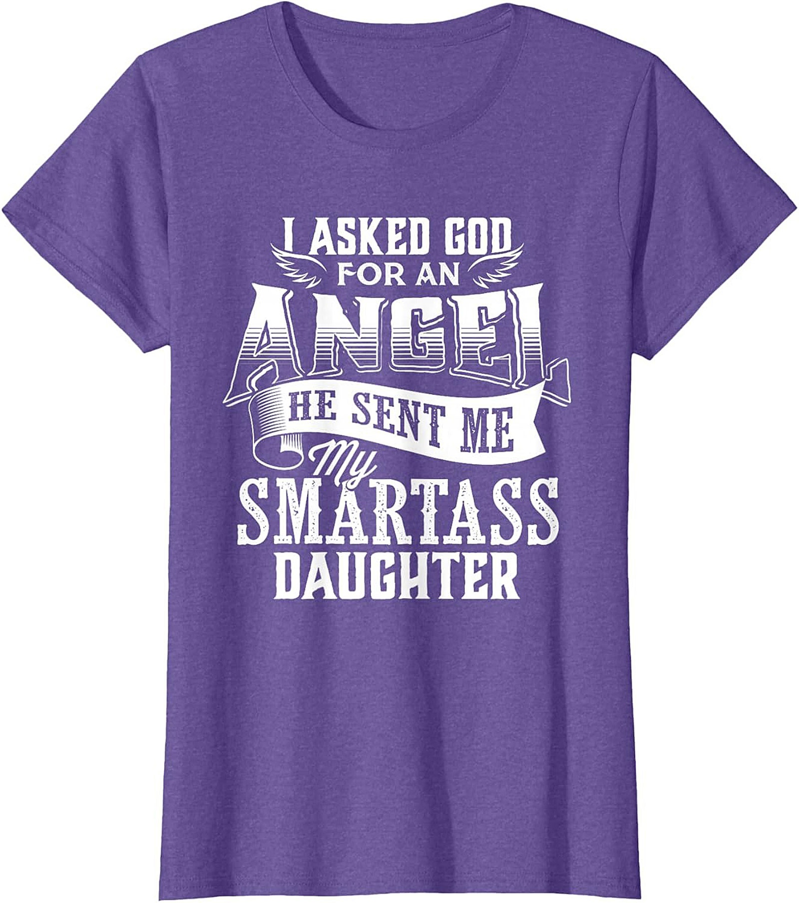 Funny Smartass Daughter T-shirt Parent Gift Idea