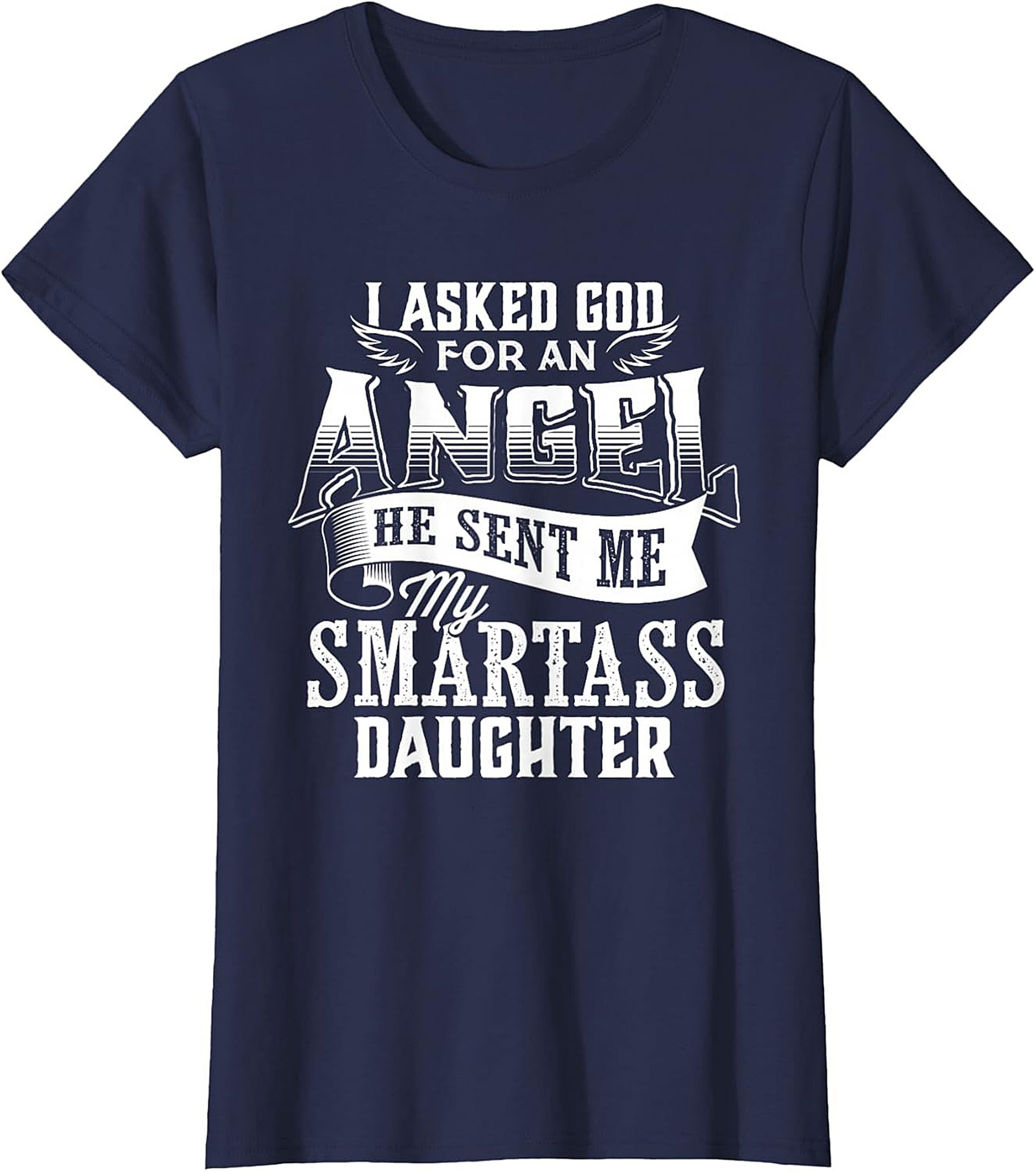 Funny Smartass Daughter T-shirt Parent Gift Idea