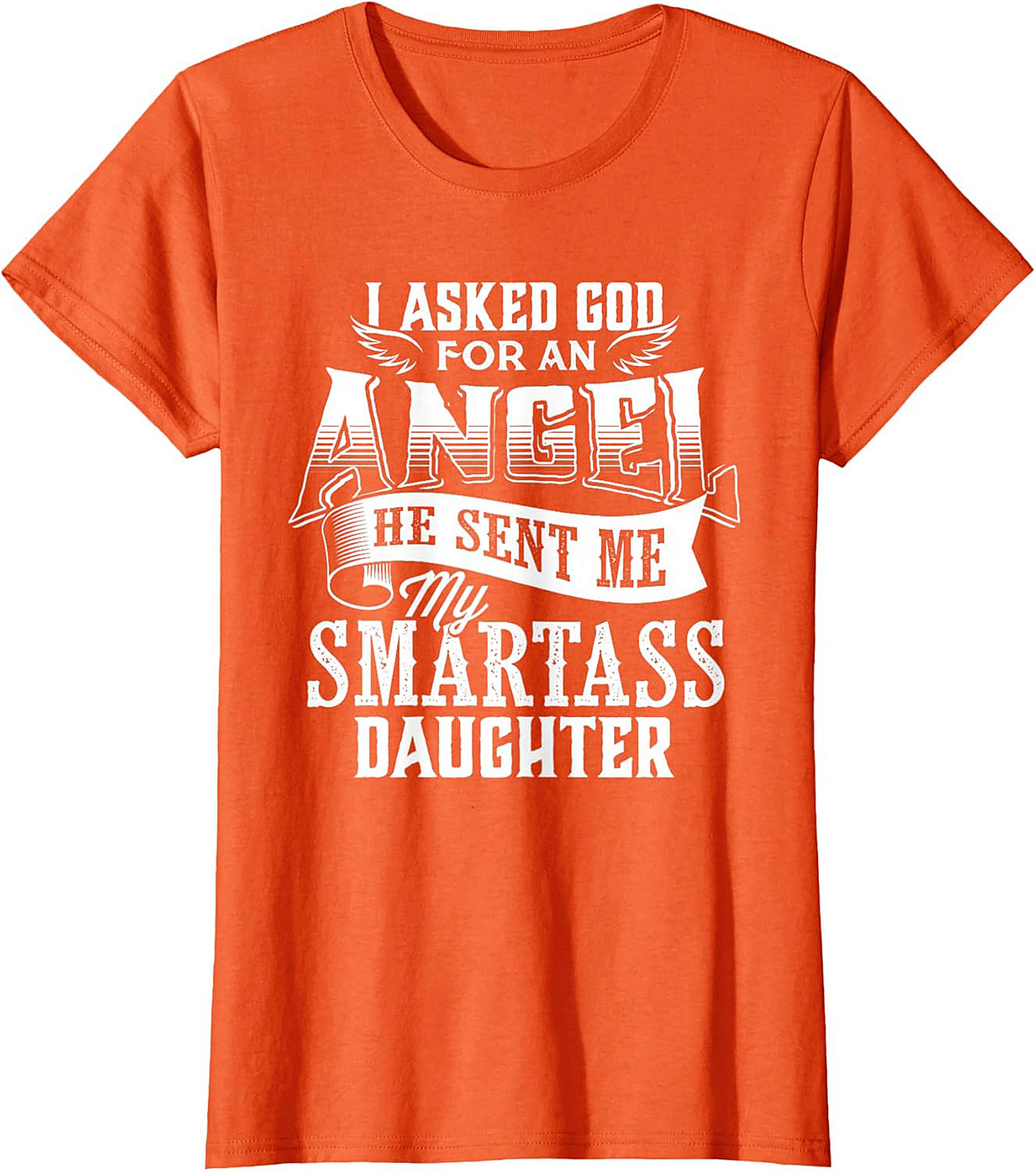 Funny Smartass Daughter T-shirt Parent Gift Idea