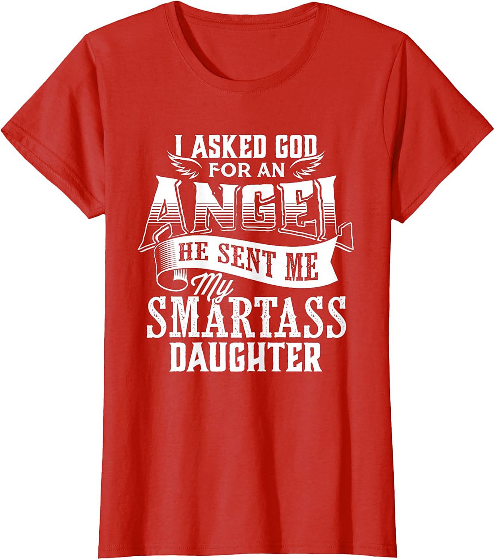 Funny Smartass Daughter T-shirt Parent Gift Idea