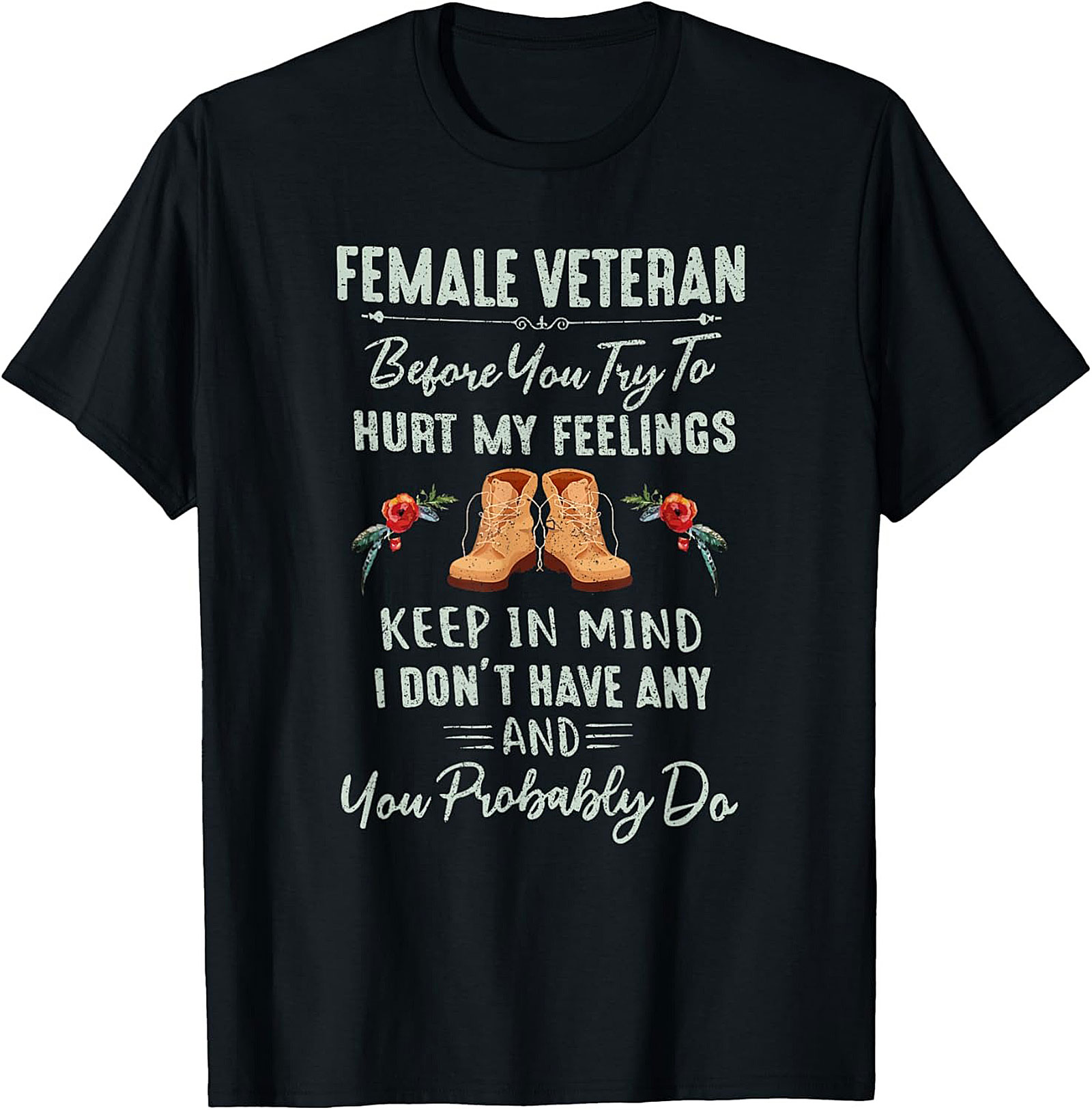 Funny Female Veteran T-Shirt | Strong Woman Graphic Tee