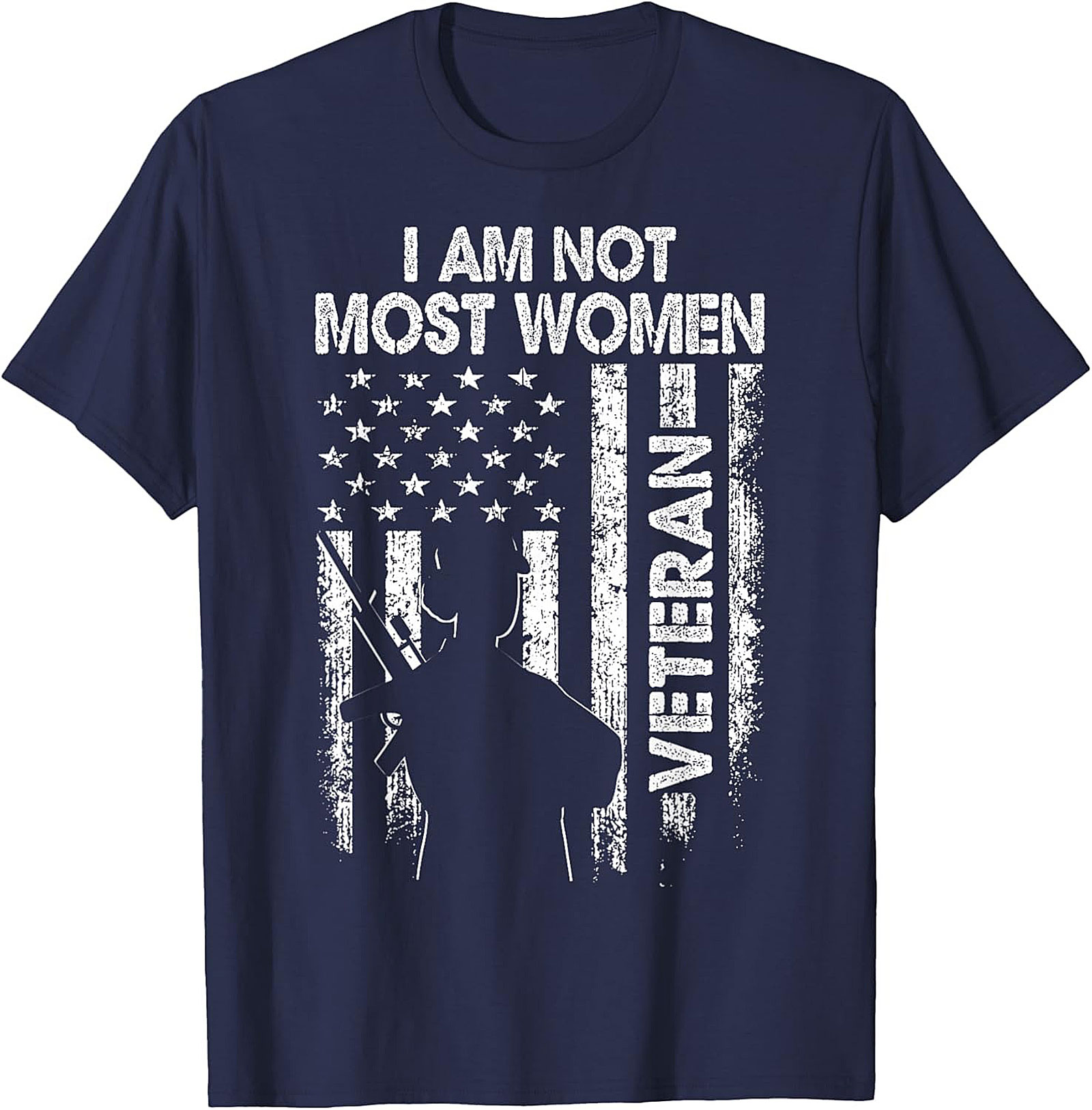 Female Veteran T-Shirt | I Am Not Most Women Graphic Tee