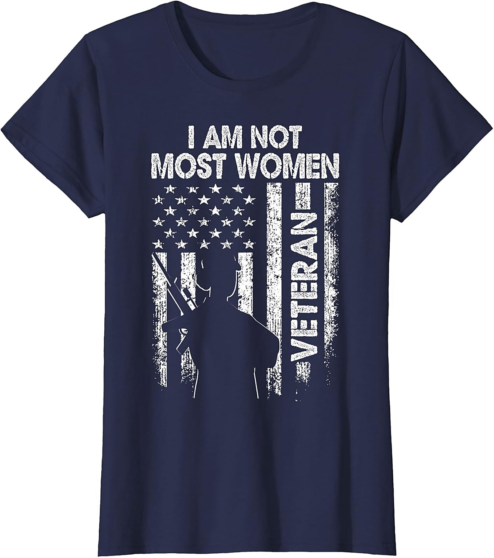Female Veteran T-Shirt | I Am Not Most Women Graphic Tee