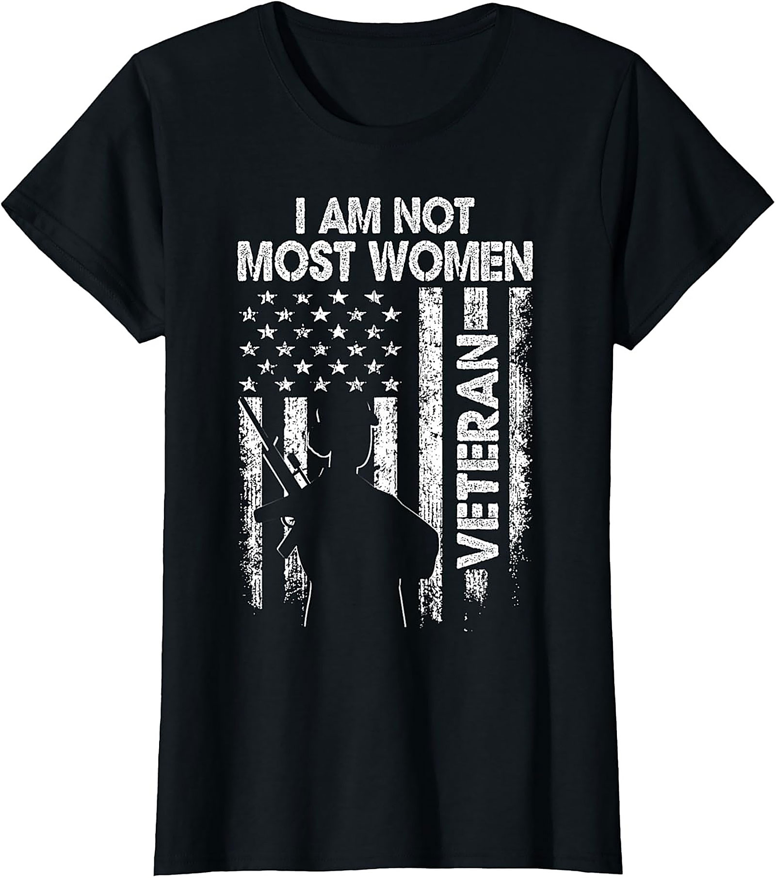 Female Veteran T-Shirt | I Am Not Most Women Graphic Tee