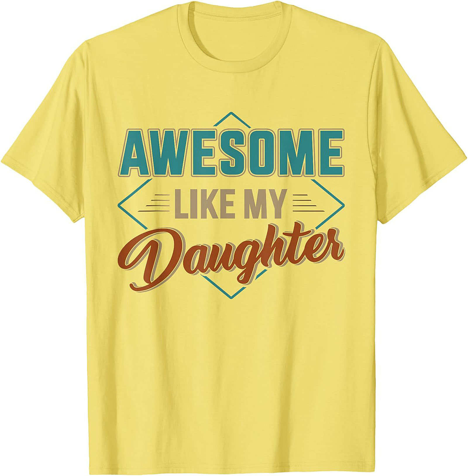 Awesome Like My Daughter T-shirt Proud Dad Gift Tee