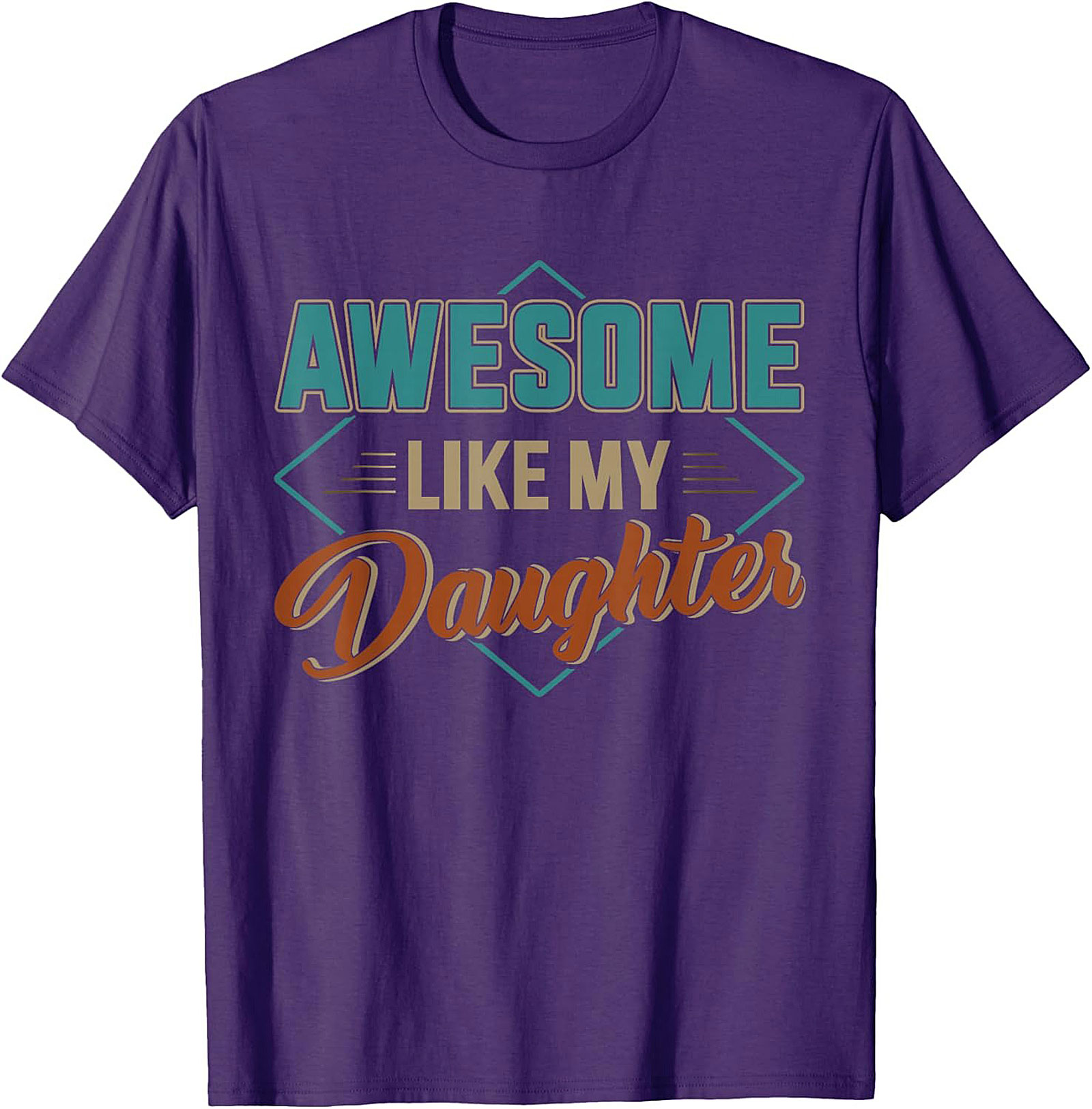 Awesome Like My Daughter T-shirt Proud Dad Gift Tee