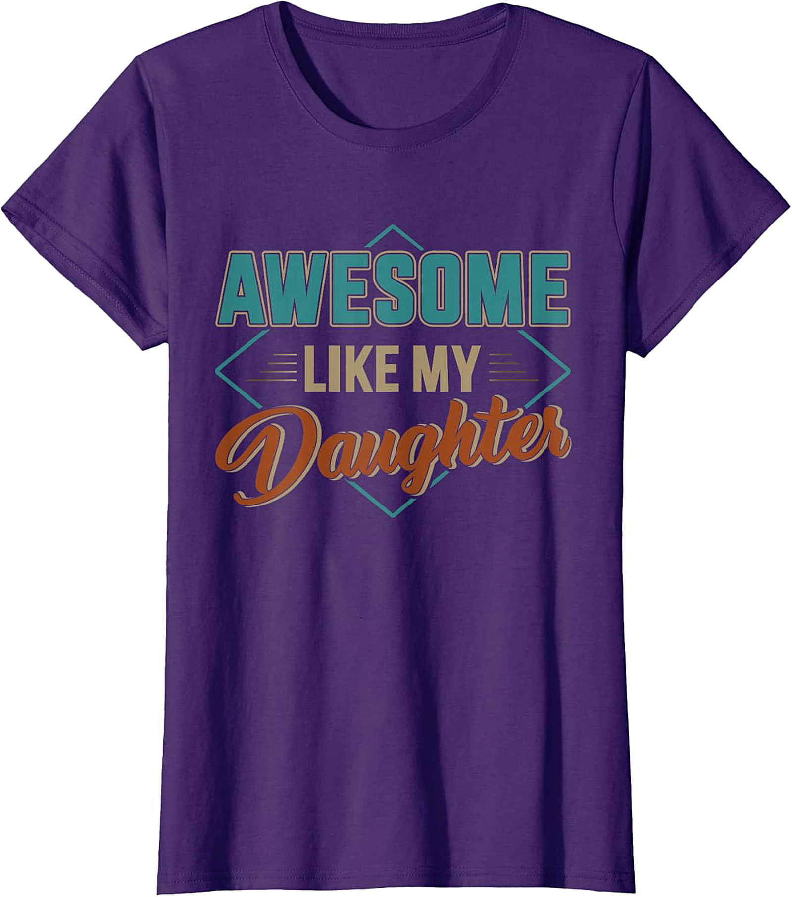 Awesome Like My Daughter T-shirt Proud Dad Gift Tee