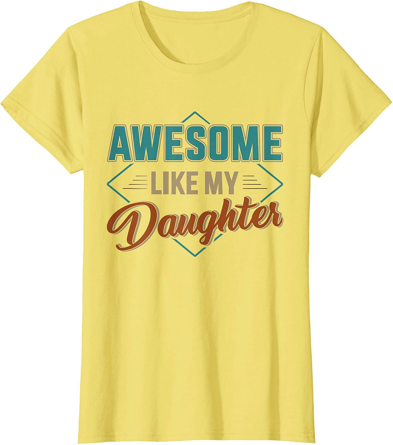 Awesome Like My Daughter T-shirt Proud Dad Gift Tee