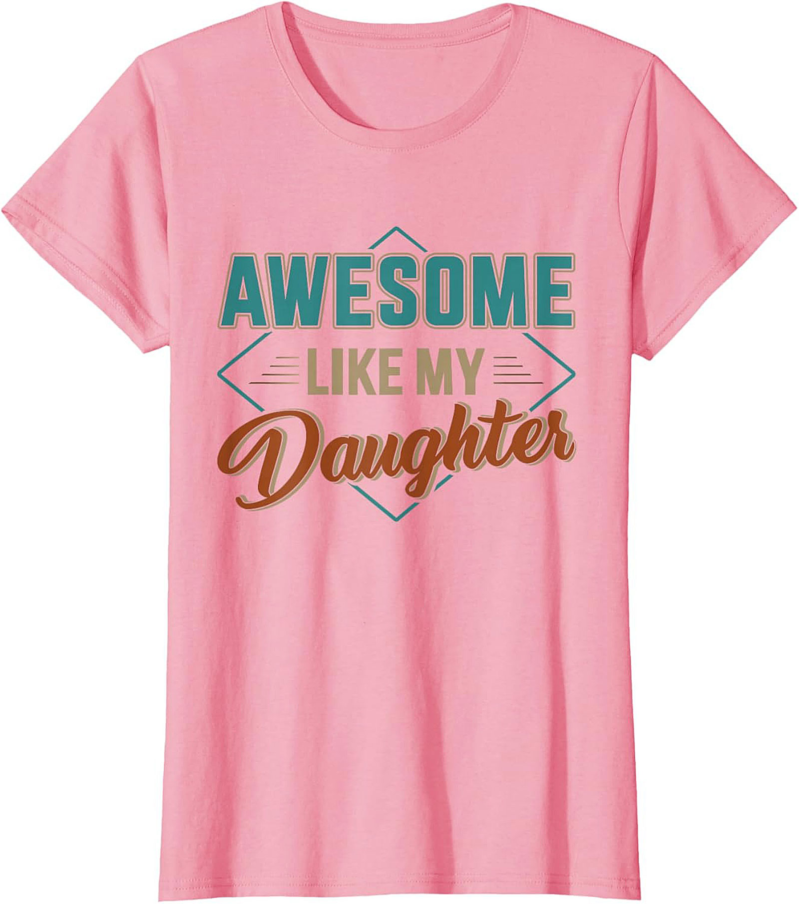 Awesome Like My Daughter T-shirt Proud Dad Gift Tee
