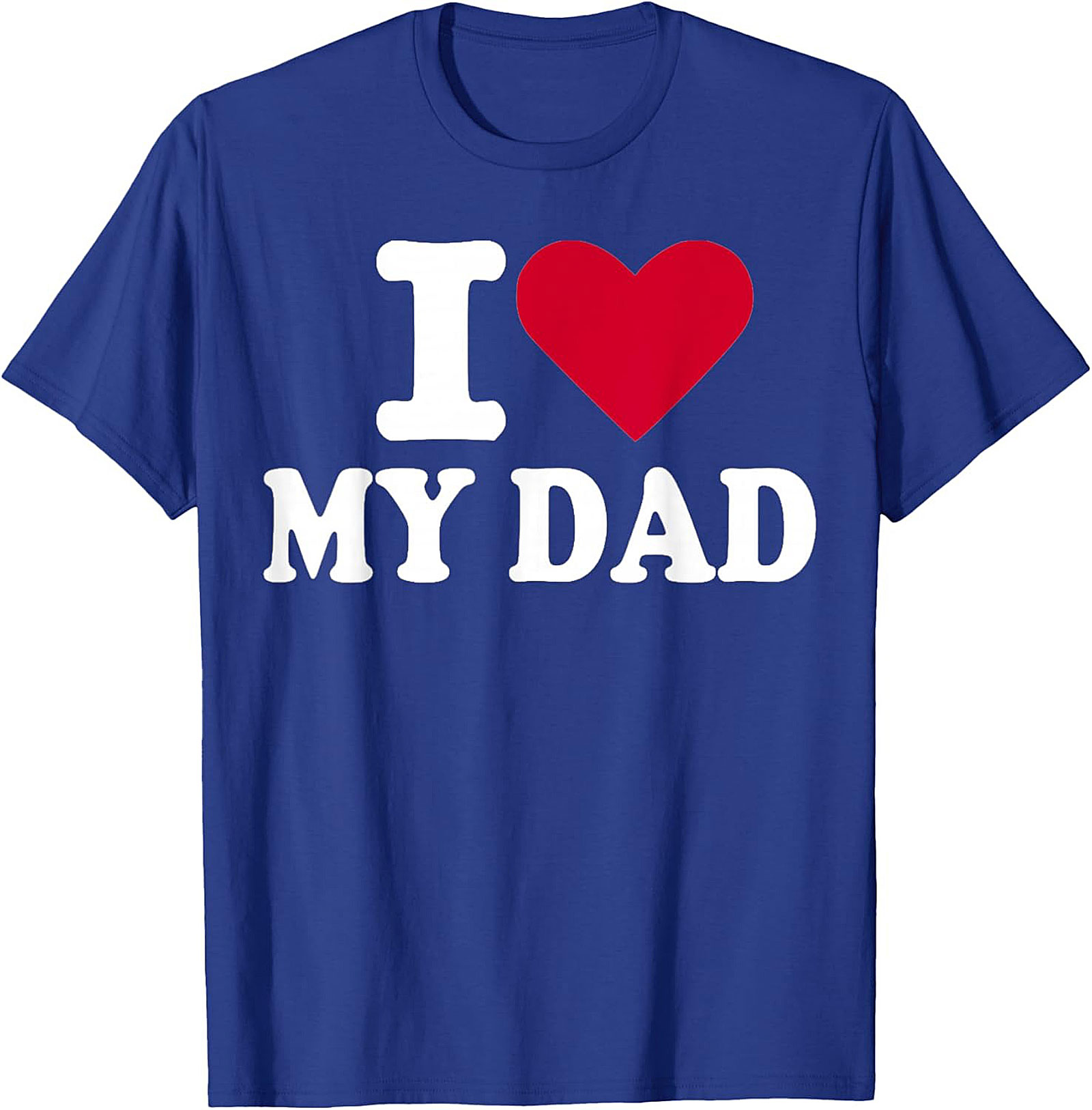 I Love My Dad T-shirt Father's Day Graphic Tee Gift
