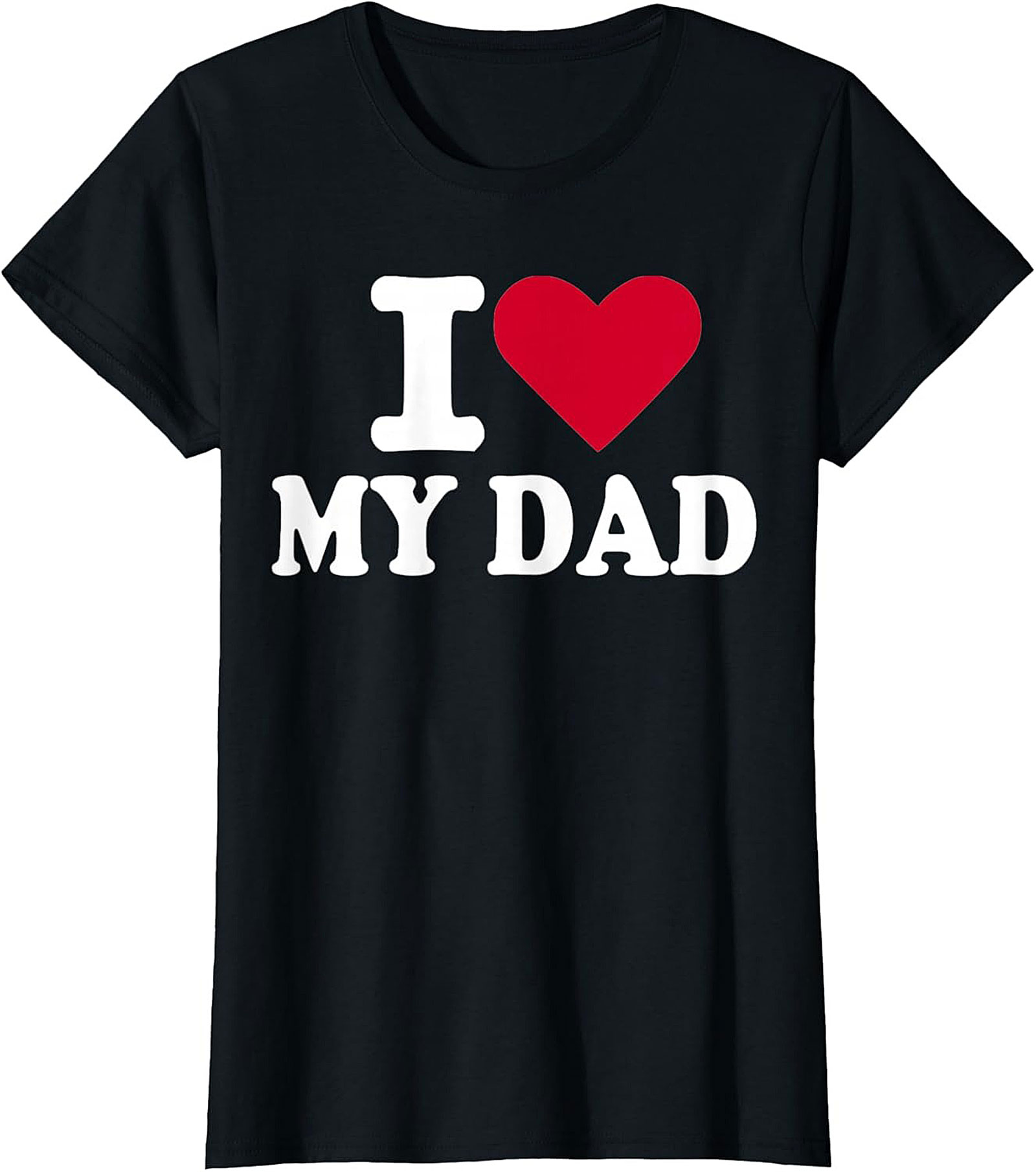 I Love My Dad T-shirt Father's Day Graphic Tee Gift