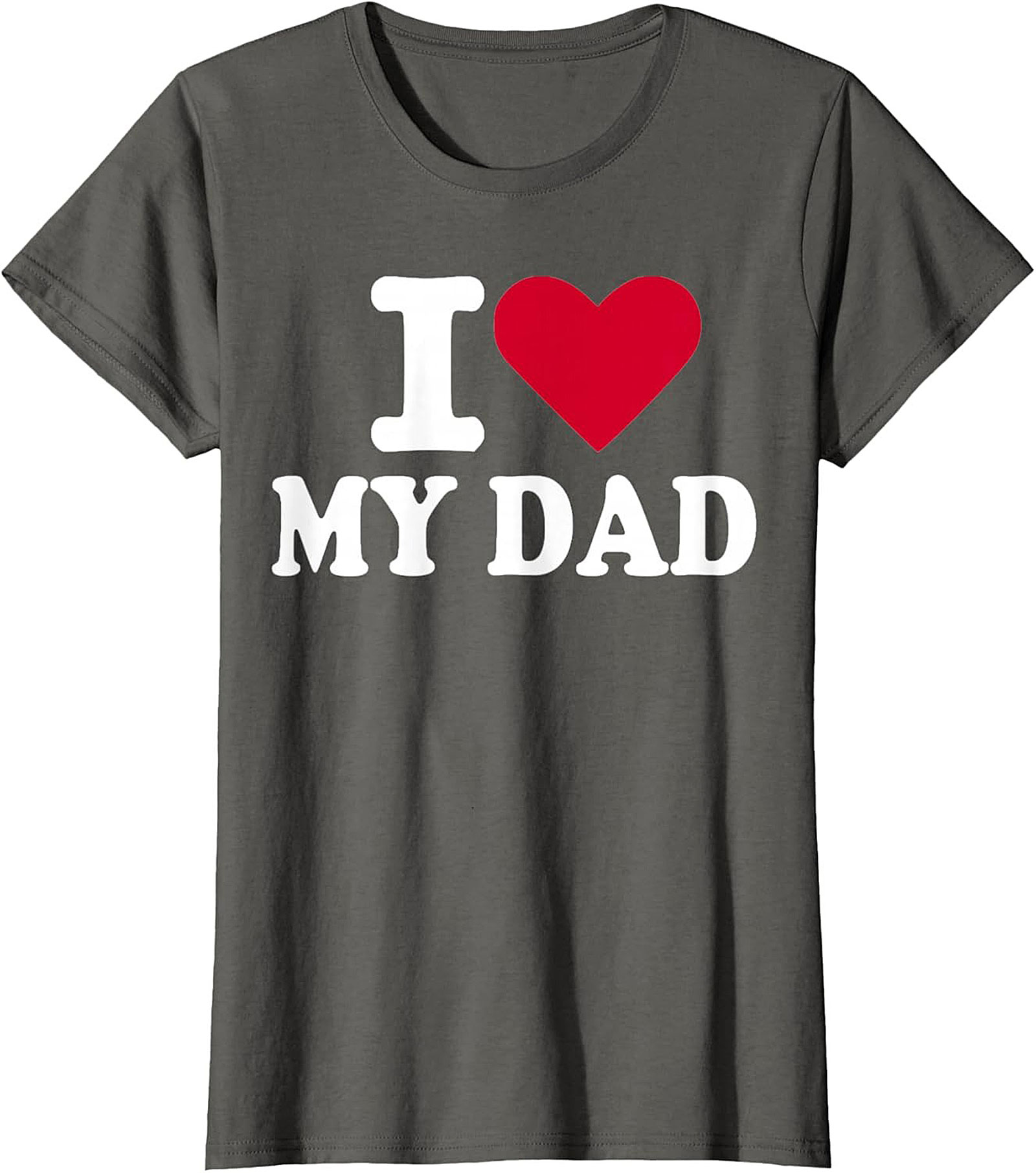 I Love My Dad T-shirt Father's Day Graphic Tee Gift