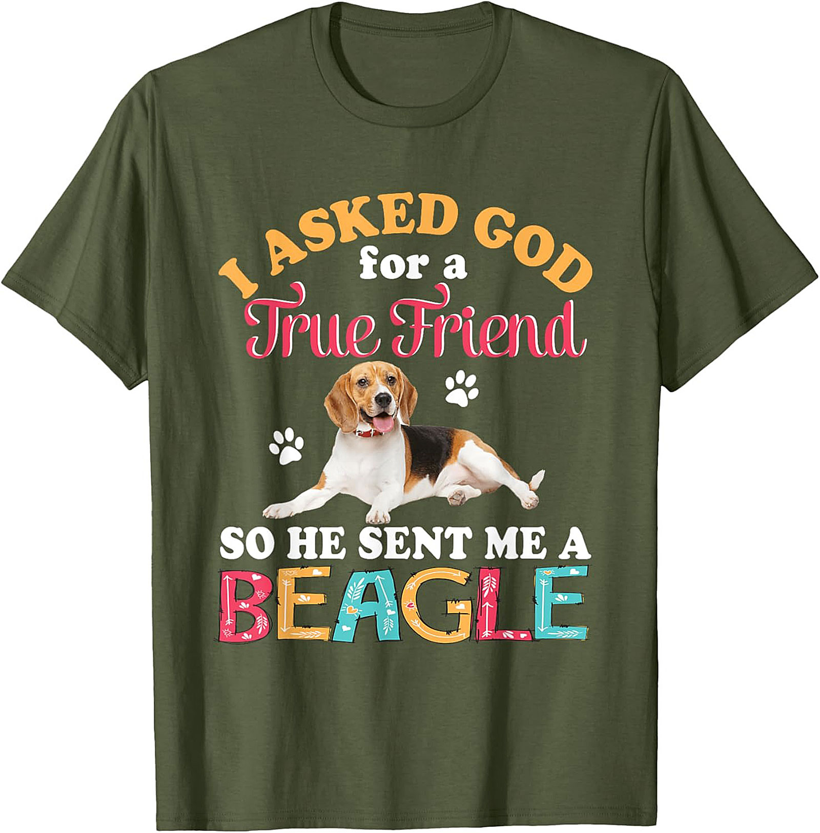 Beagle Dog Graphic Tee: I Asked God for a True Friend Funny Unisex Shirt