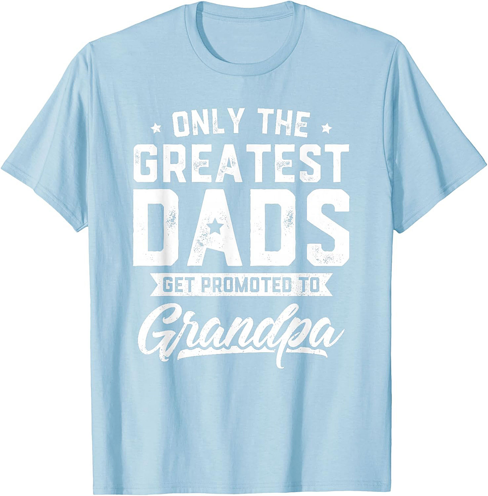Funny Promoted to Grandpa Graphic Tee Greatest Dads Shirt