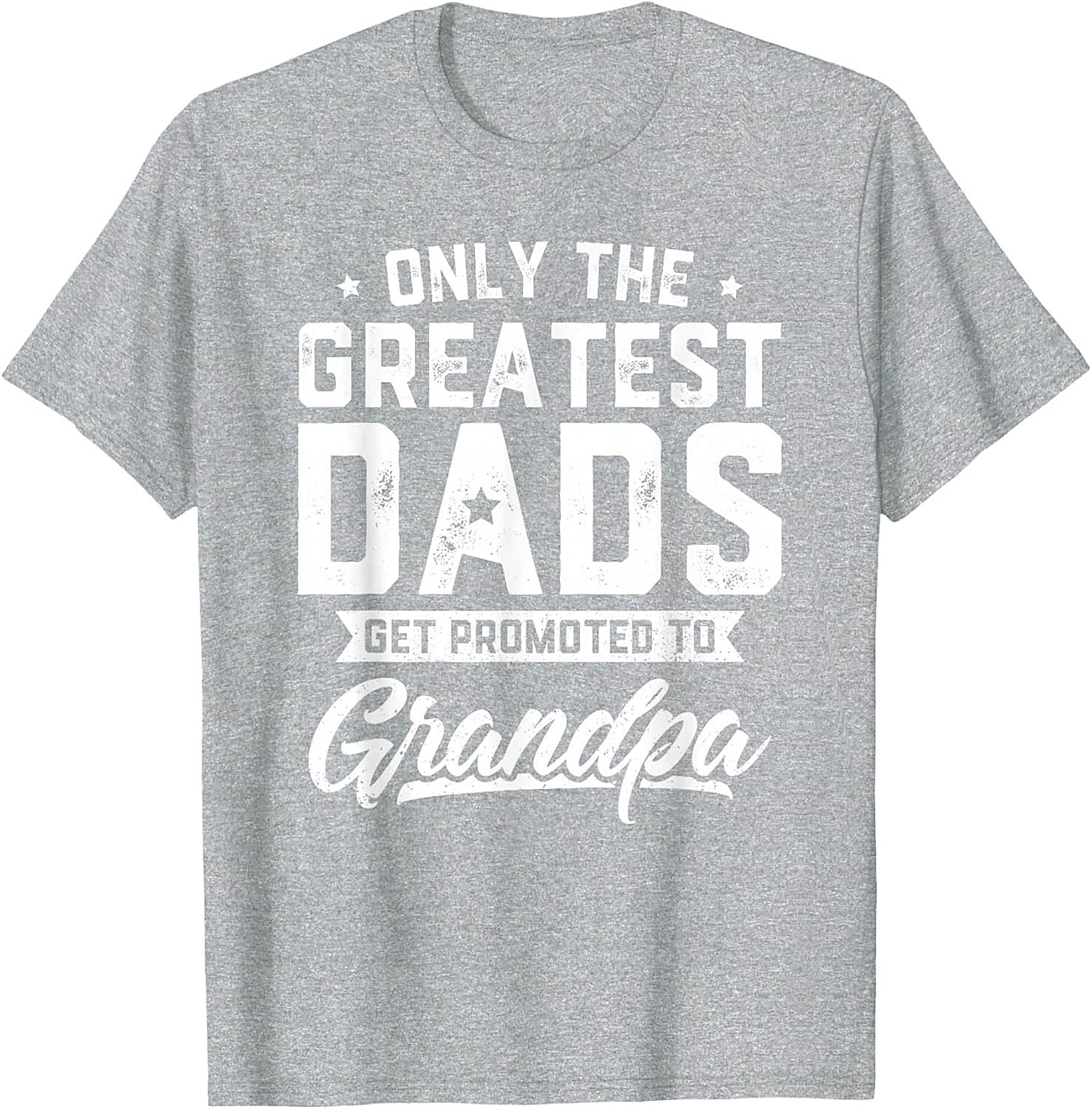 Funny Promoted to Grandpa Graphic Tee Greatest Dads Shirt
