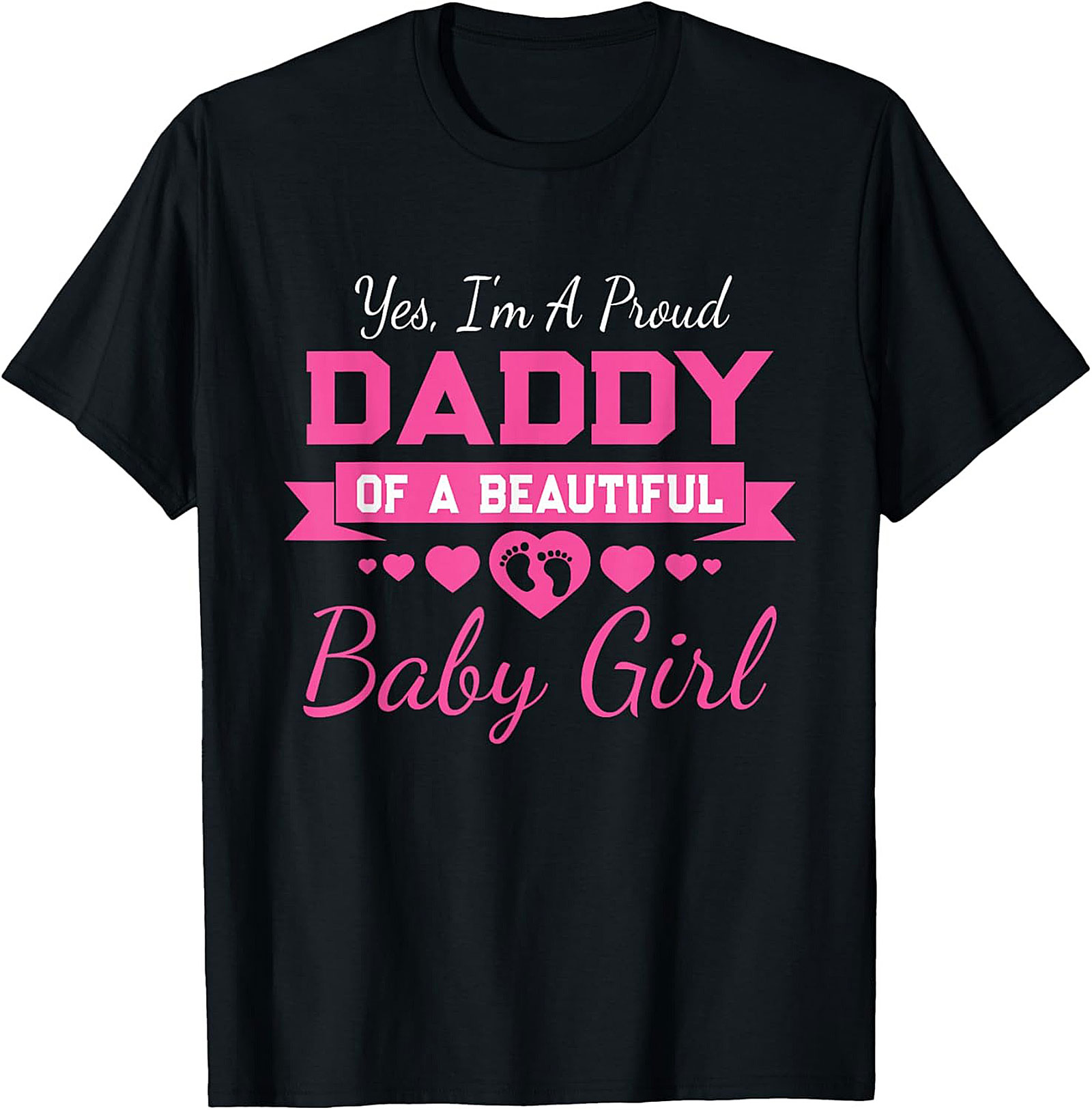 Proud Daddy Baby Girl T-Shirt New Dad Graphic Tee